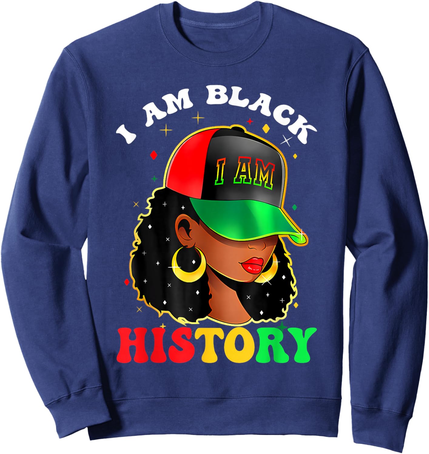I Am Black History Women Girl Black History Month Juneteenth Sweatshirt - Sweatshirt | Navy