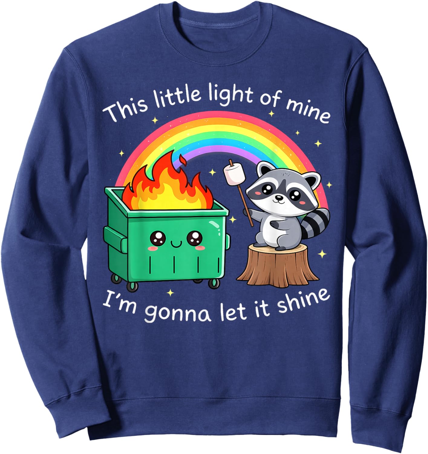 This Little Light of Mine Funny Raccoon Dumpster Fire Meme Sweatshirt - Sweatshirt | Navy