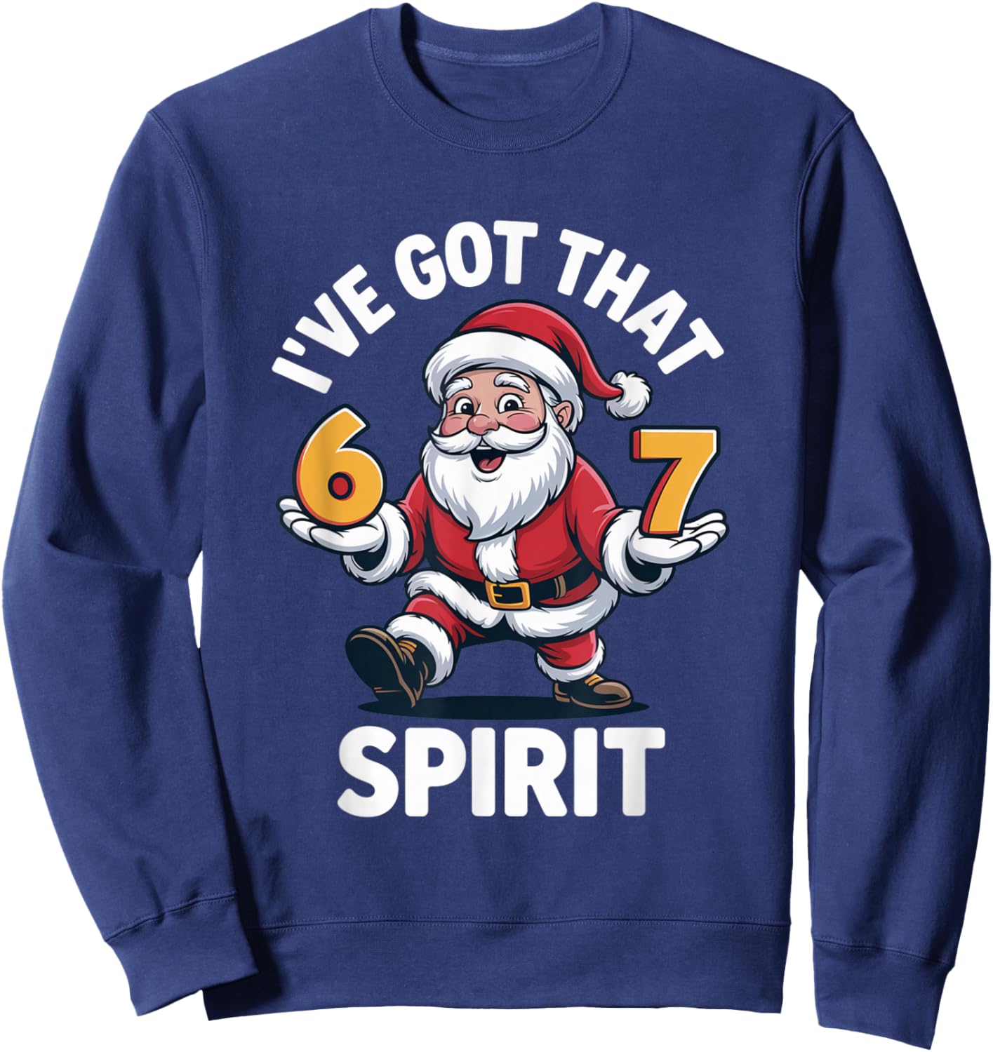 Christmas 67 Funny Xmas Six Seven Ugly Sweater 6-7 Sweatshirt - Sweatshirt | Navy