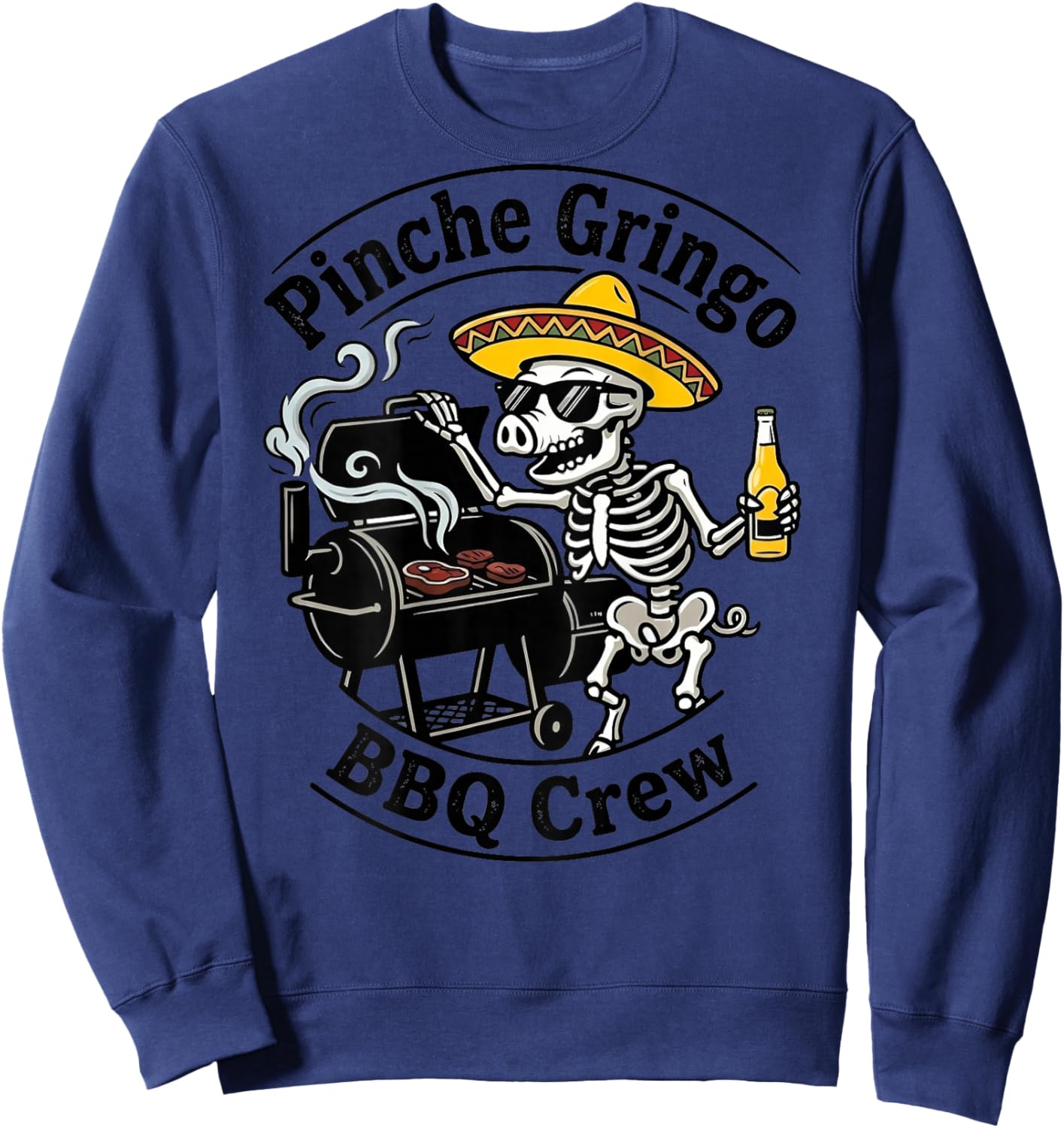 Pinche Gringo BBQ Crew Skeleton Pig Grilling Beer (on Back) Sweatshirt - Sweatshirt | Navy