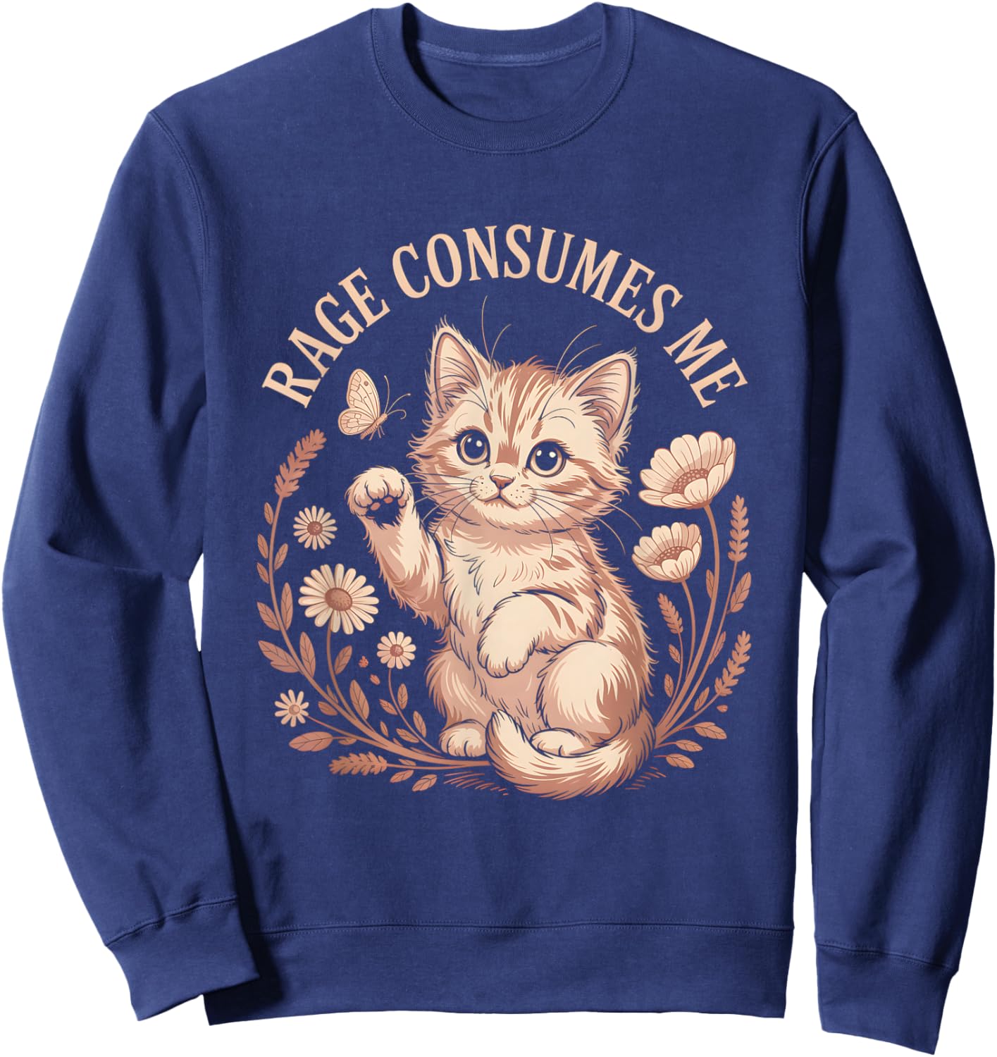 Cute Kitten Meme Rage Consumes Me Shirt Sweatshirt - Sweatshirt | Navy