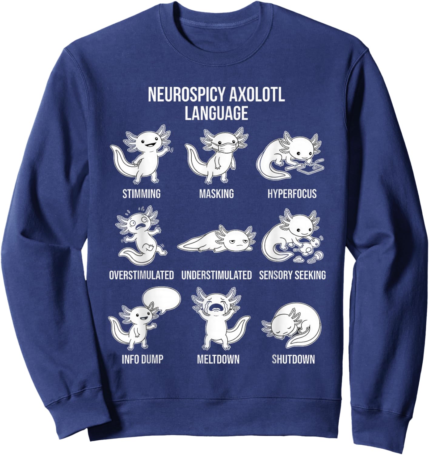 Neurospicy Axolotl Autism ADHD Stimming Fun Kawaii Art Sweatshirt - Sweatshirt | Navy