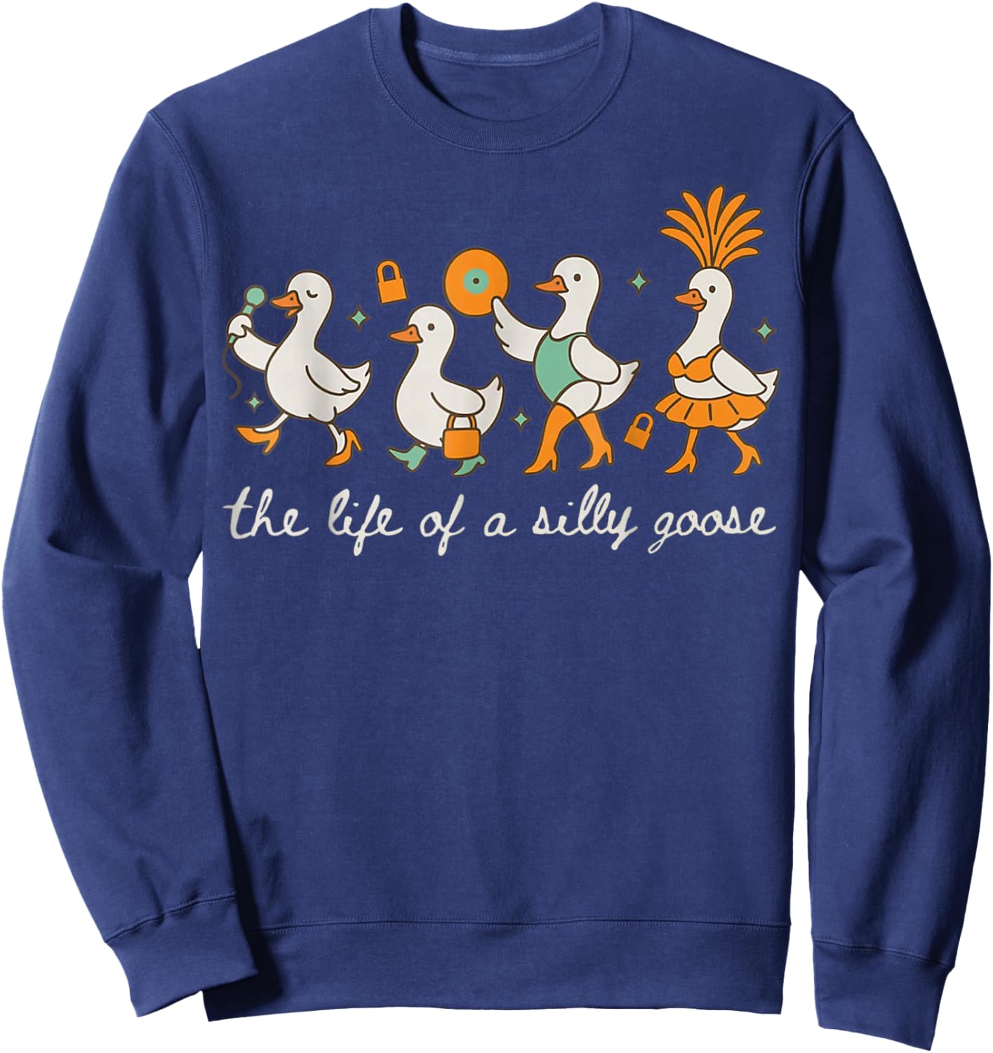 The Life of a Silly Goose Funny Trendy Meme Show Girl Sweatshirt - Sweatshirt | Navy