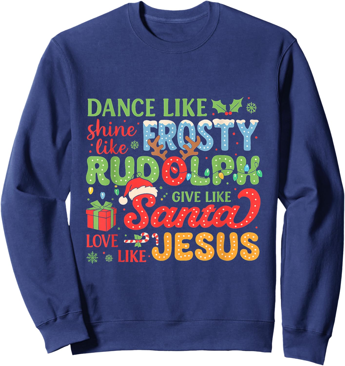 Santa Jesus Funny Matching Xmas Dance Like Frosty Rudolph Sweatshirt - Sweatshirt | Navy