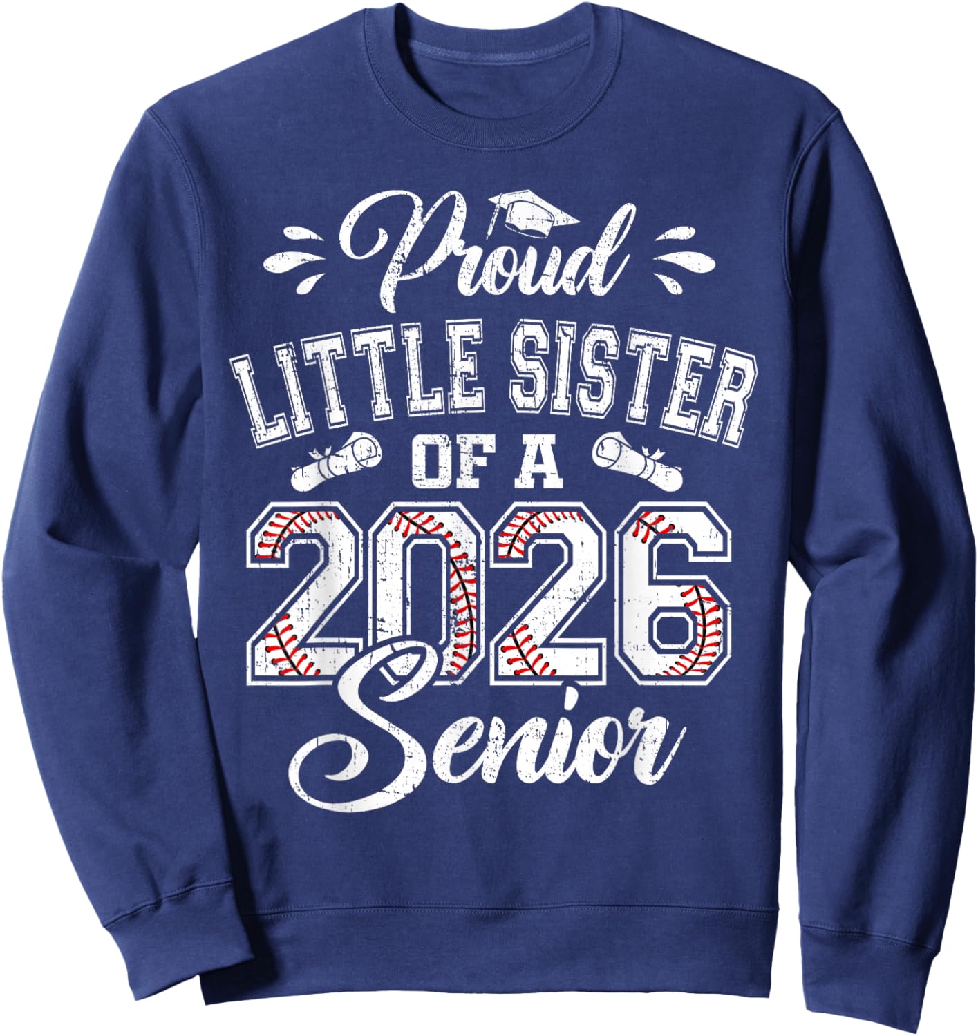 Proud Little Sister of A 2026 Senior Baseball Graduate Sweatshirt - Sweatshirt | Navy