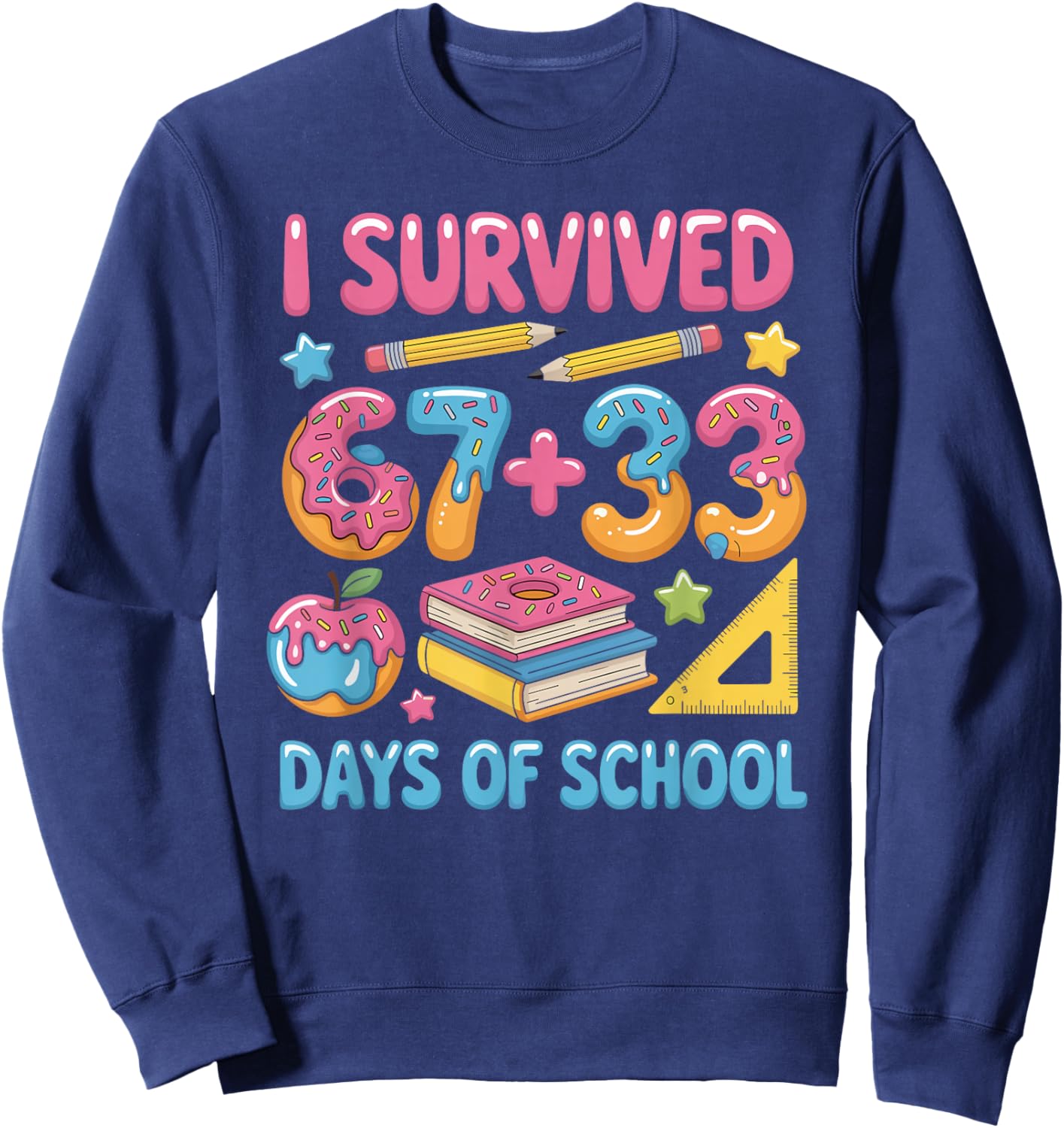 I Survived 100 Days of 67 100th Day of School Teachers Kids Sweatshirt - Sweatshirt | Navy