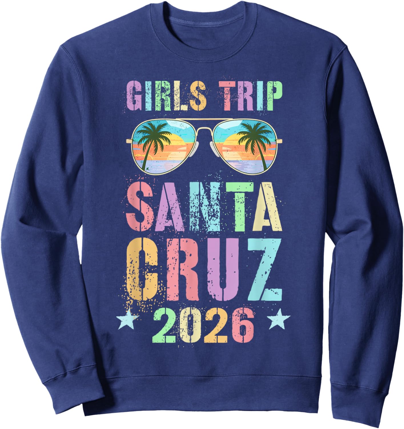 Fabulous Girls Trip Santa Cruz 2026 Vacay Beaching Travel Sweatshirt - Sweatshirt | Navy