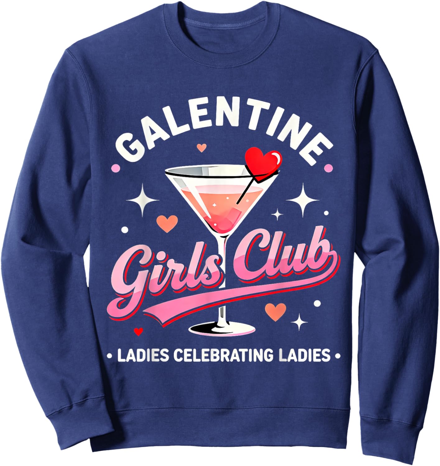 Galentine Girls Club Ladies Night Cocktail Design Sweatshirt - Sweatshirt | Navy