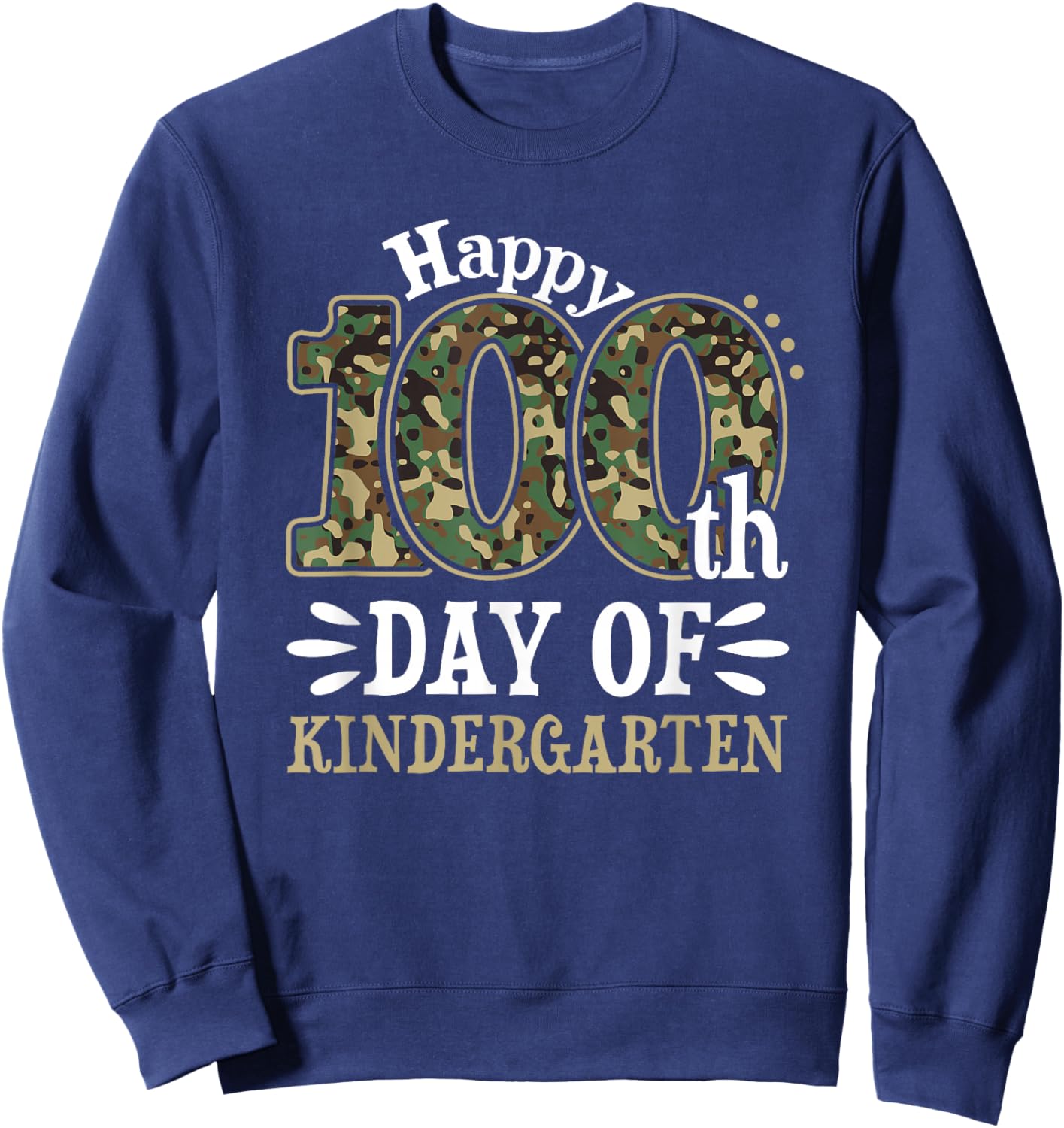 Happy 100th Day of Kindergarten Teacher Student Camouflage Sweatshirt - Sweatshirt | Navy