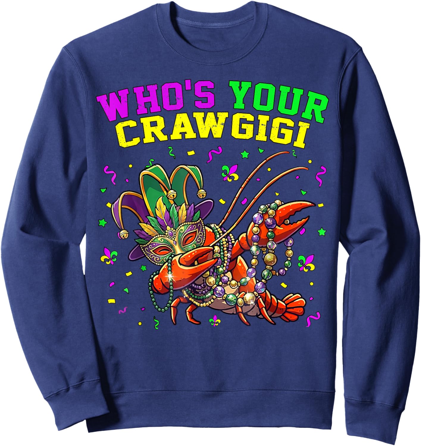 Who's Your CrawGigi Crawfish Jester Beads Funny Mardi Gras Sweatshirt - Sweatshirt | Navy