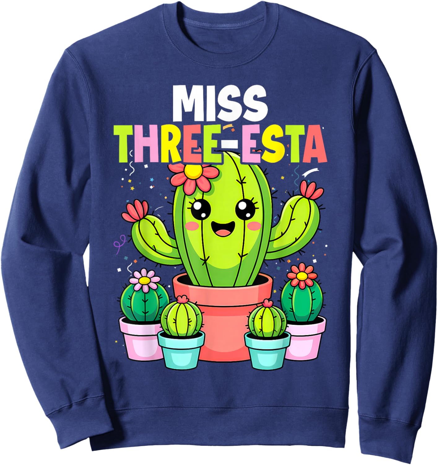 3rd Birthday Cactus Miss Three Esta 3 Year Old Bday Girls Sweatshirt - Sweatshirt | Navy