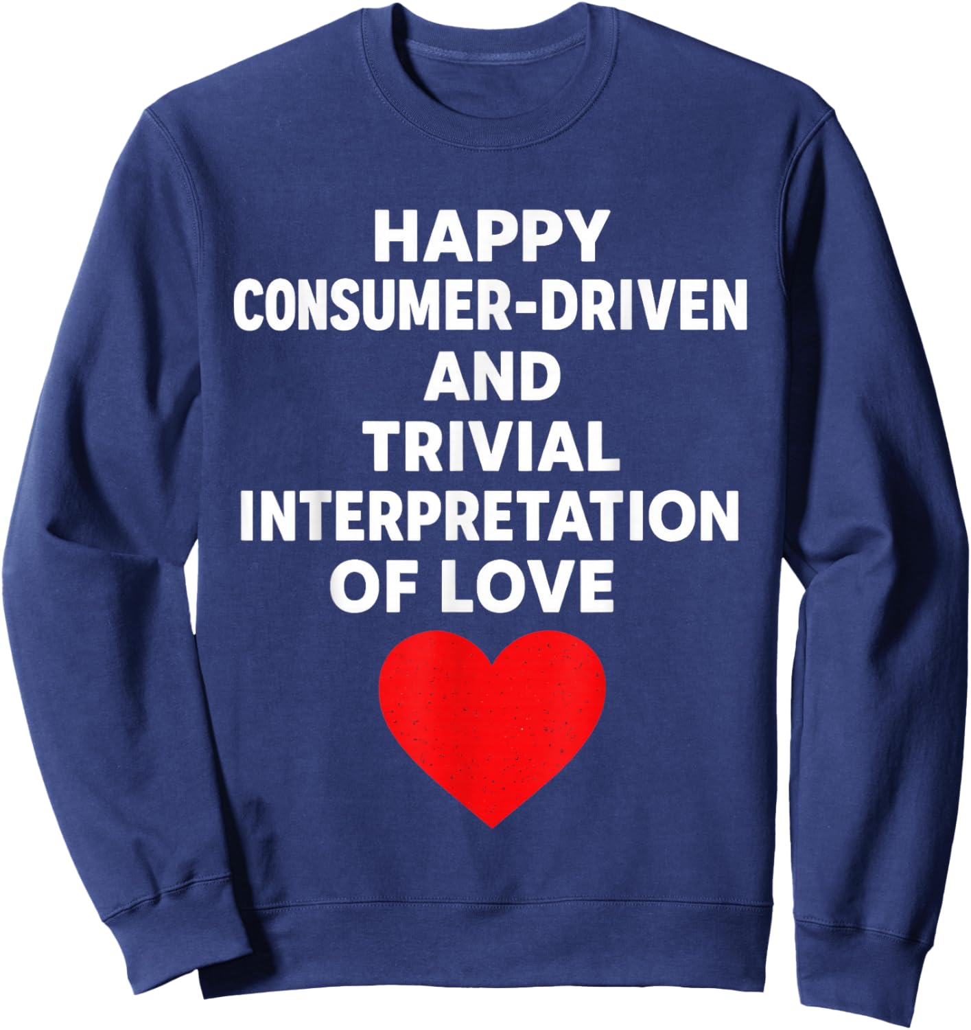 Anti Valentines Day Sarcastic Singles Awareness Day Sweatshirt - Sweatshirt | Navy