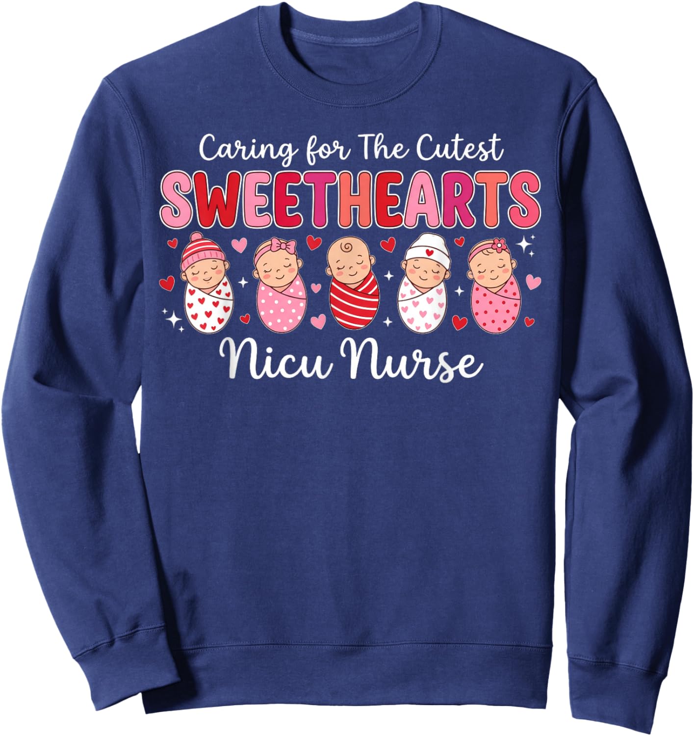 Retro Caring for The Cutest Sweethearts NICU Nurse Valentine Sweatshirt - Sweatshirt | Navy