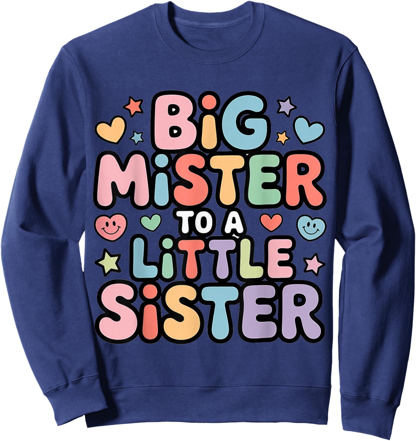 Big Mister to A Little Sister Proud Brother Bond Sweatshirt - Sweatshirt | Navy