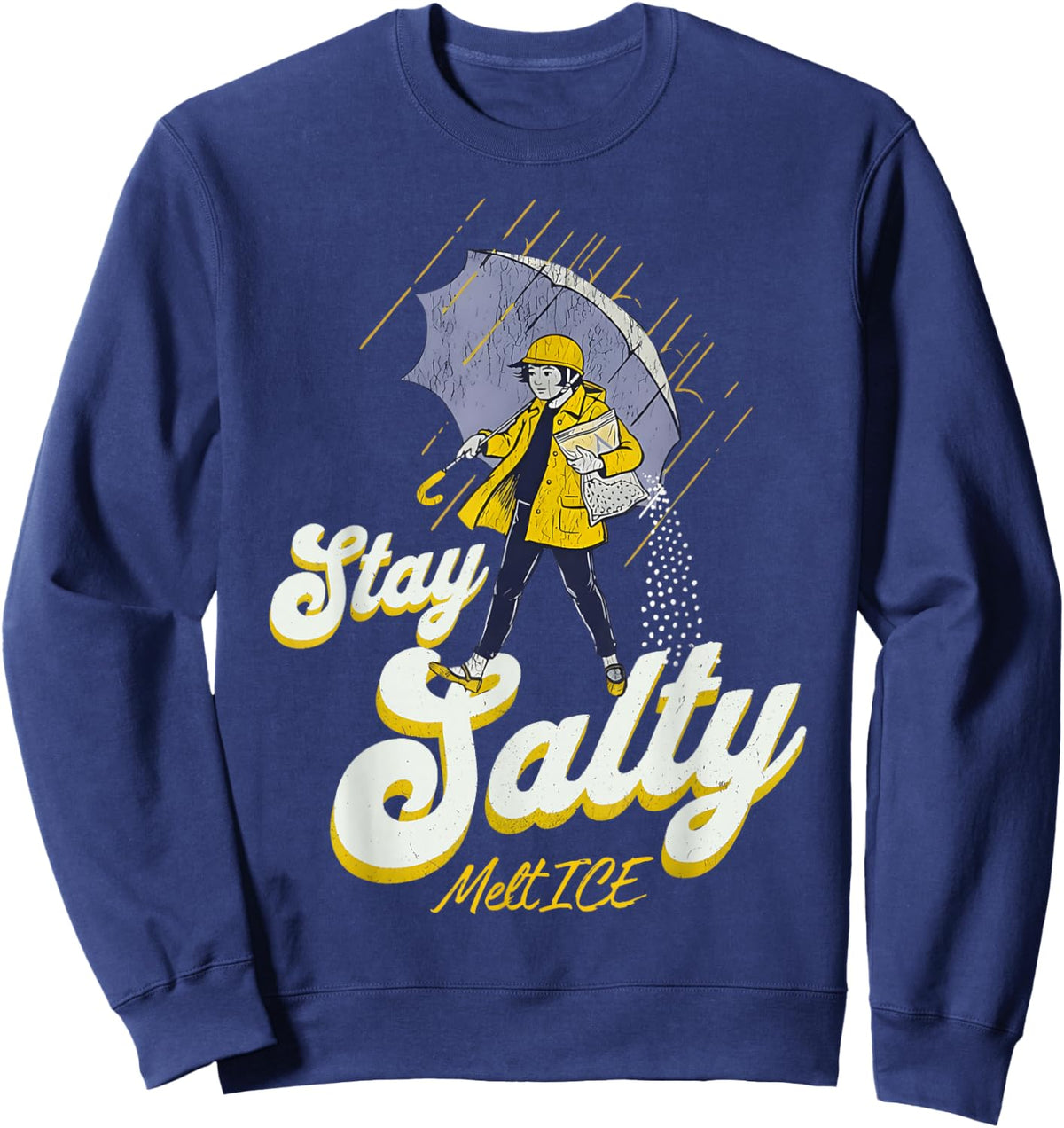 Salty Salt Melt Ice Funny Women Men Sweatshirt - Sweatshirt | Navy