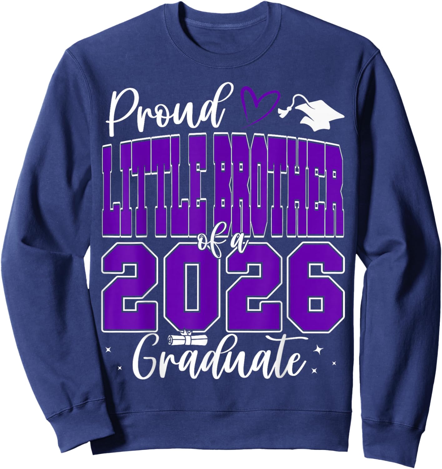 Proud Little Brother of a Class of 2026 Graduate Graduation Sweatshirt - Sweatshirt | Navy