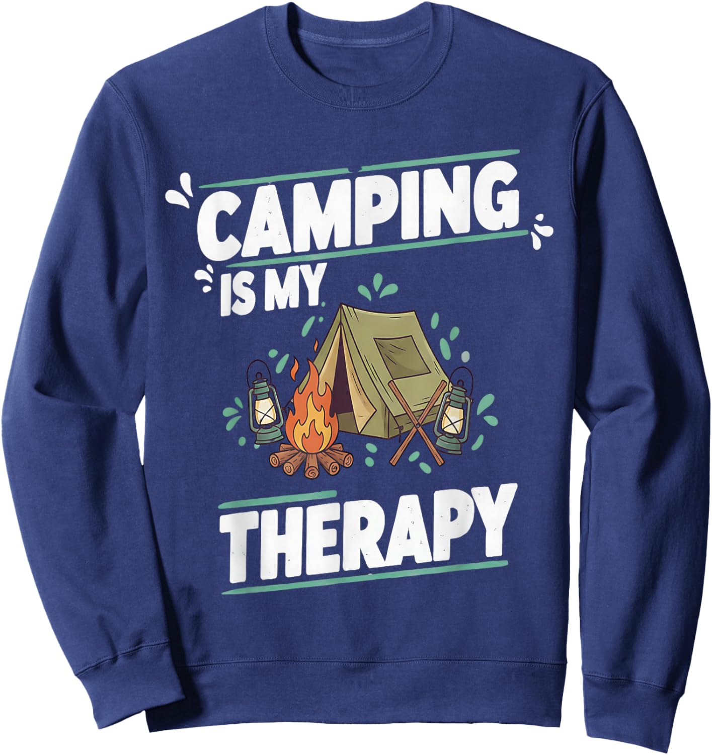 Camping is My Therapy for Great Outdoors and Tent Life Sweatshirt - Sweatshirt | Navy