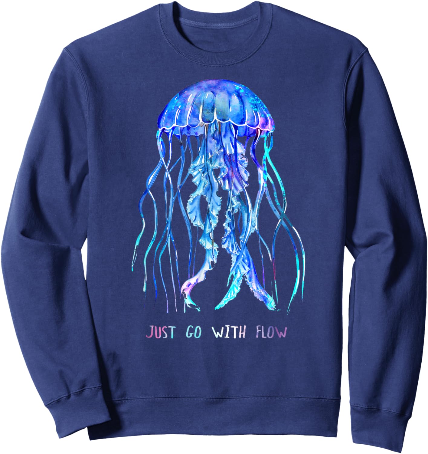 Awesome Cute Underwater Fish Sea Just Go with Flow Jellyfish Sweatshirt - Sweatshirt | Navy