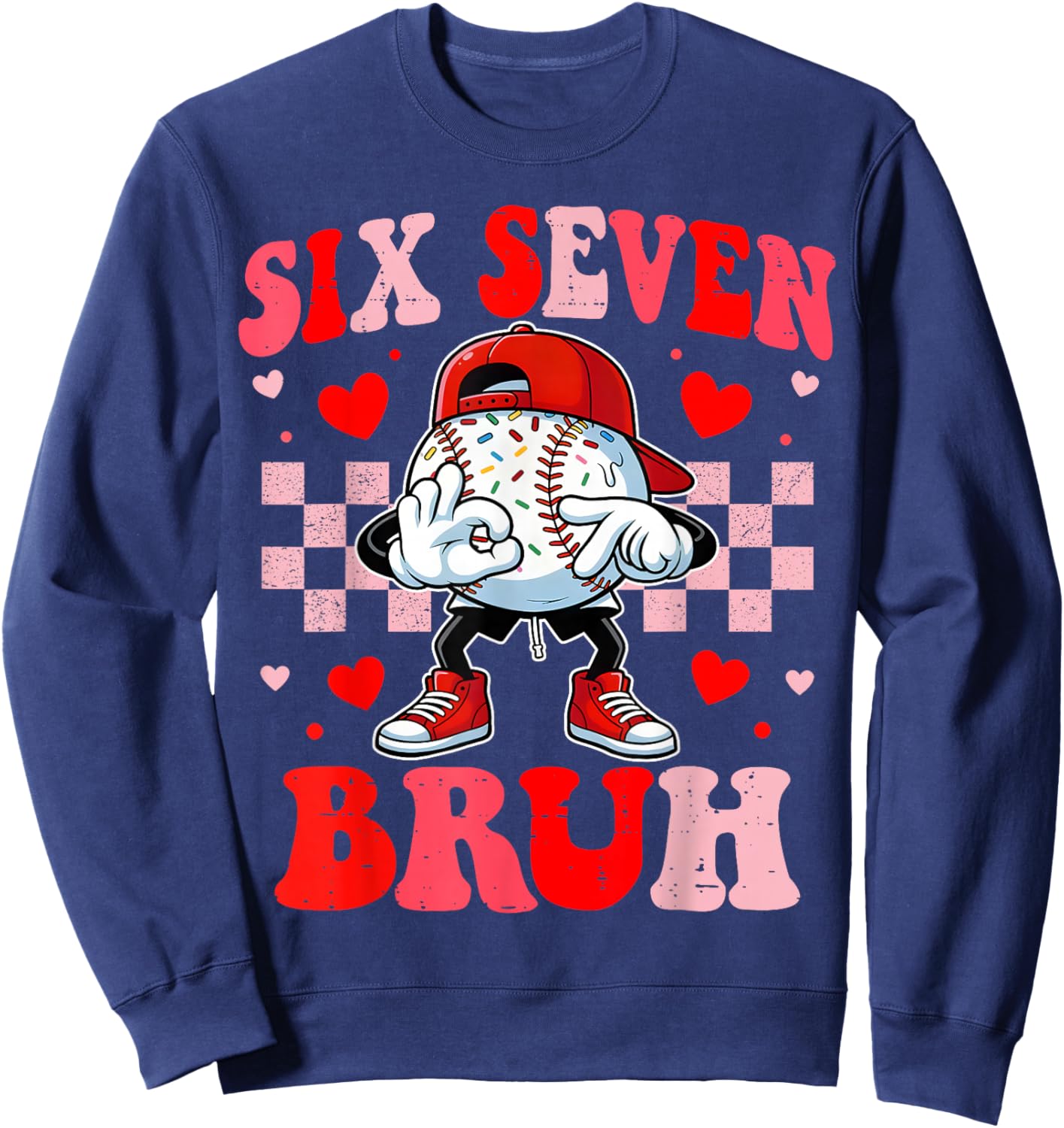 Six Seven 67 Bruh 6 7 Meme Baseball Ice Cream Drip Valentine Sweatshirt - Sweatshirt | Navy