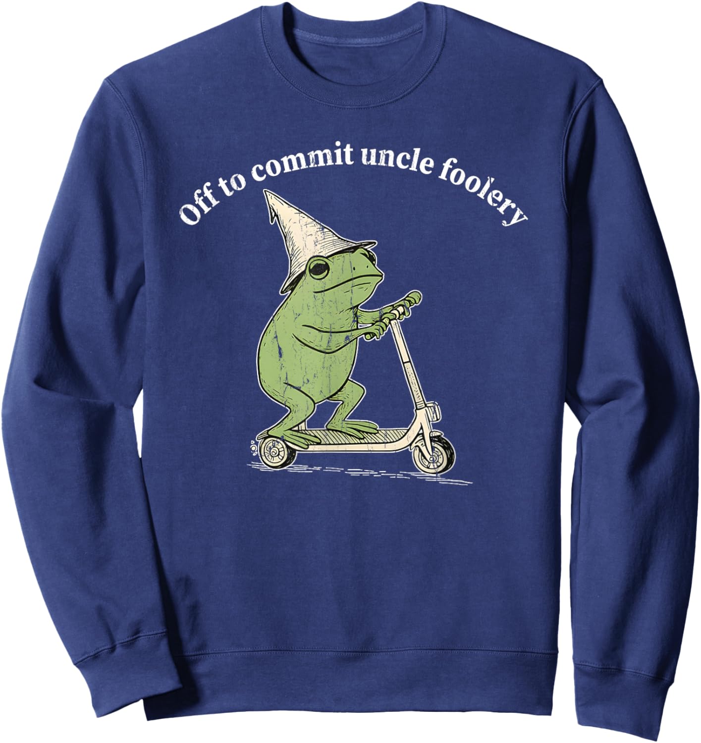 Off to Commit Uncle Foolery, Uncle Frog Sweatshirt - Sweatshirt | Navy