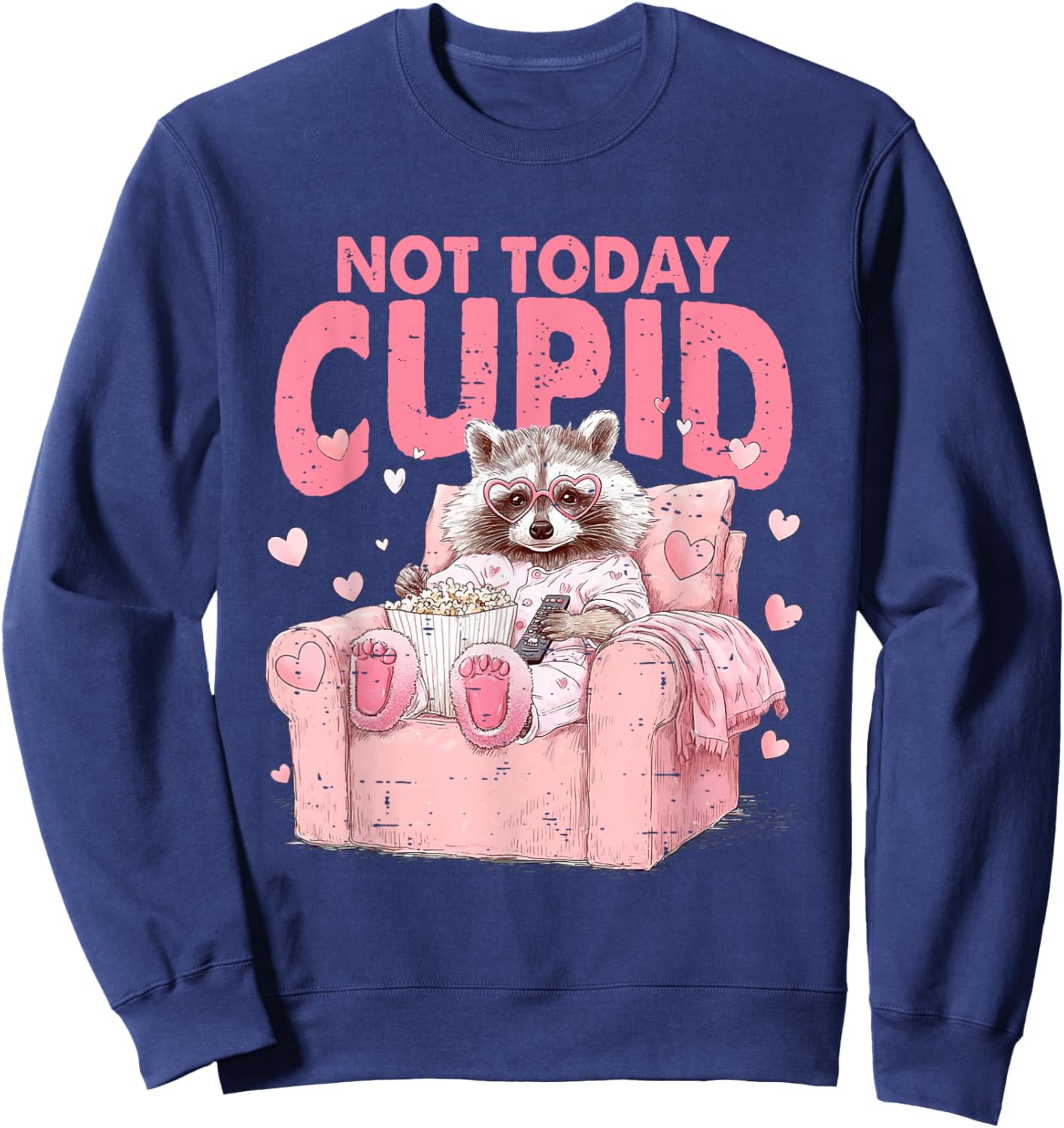 Retro Funny Not Today Cupid Feral Raccoon Valentine Girly Sweatshirt - Sweatshirt | Navy