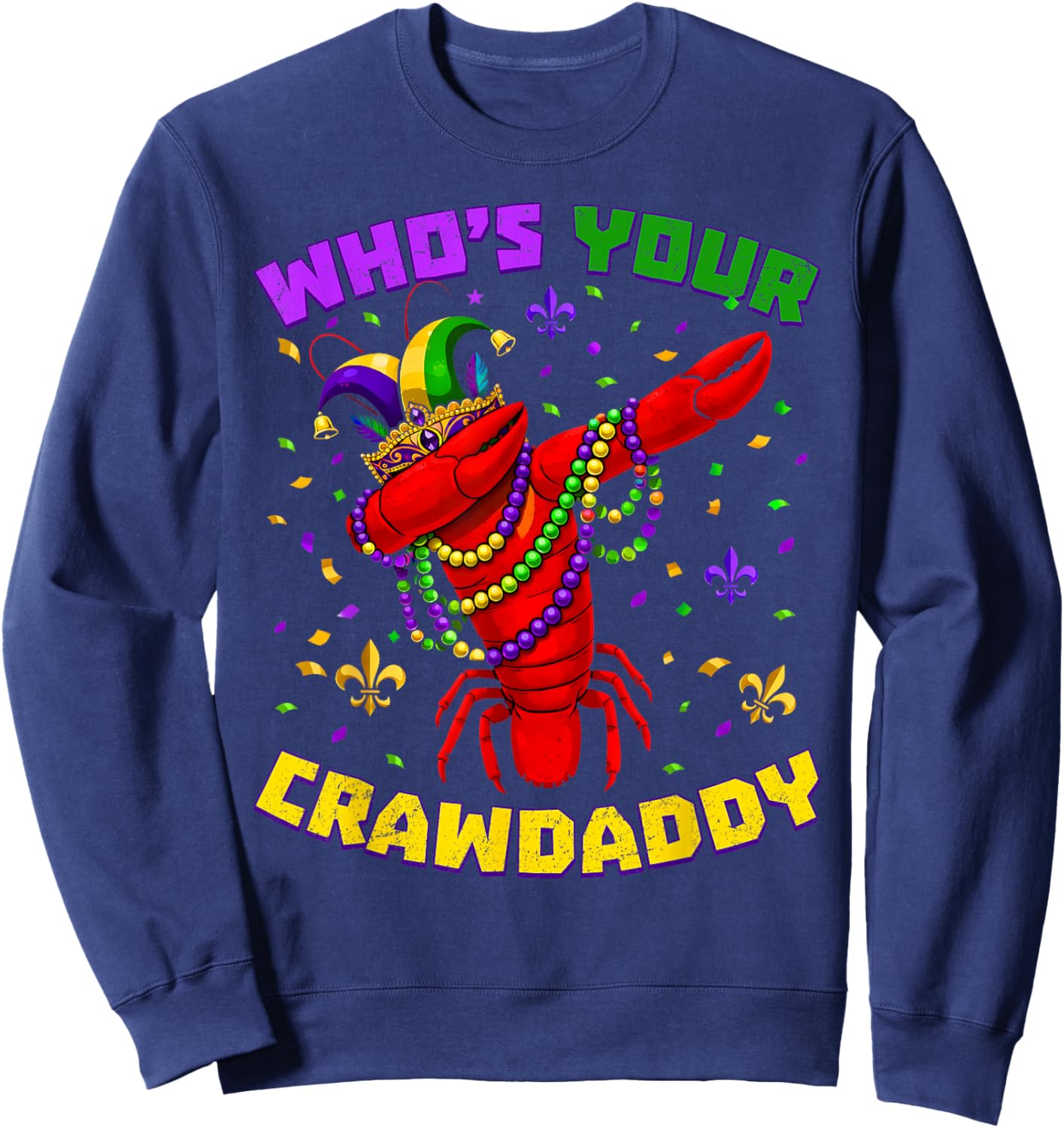 Whos Your Crawdaddy Crawfish Beads Funny Men Women Carnival Sweatshirt - Sweatshirt | Navy