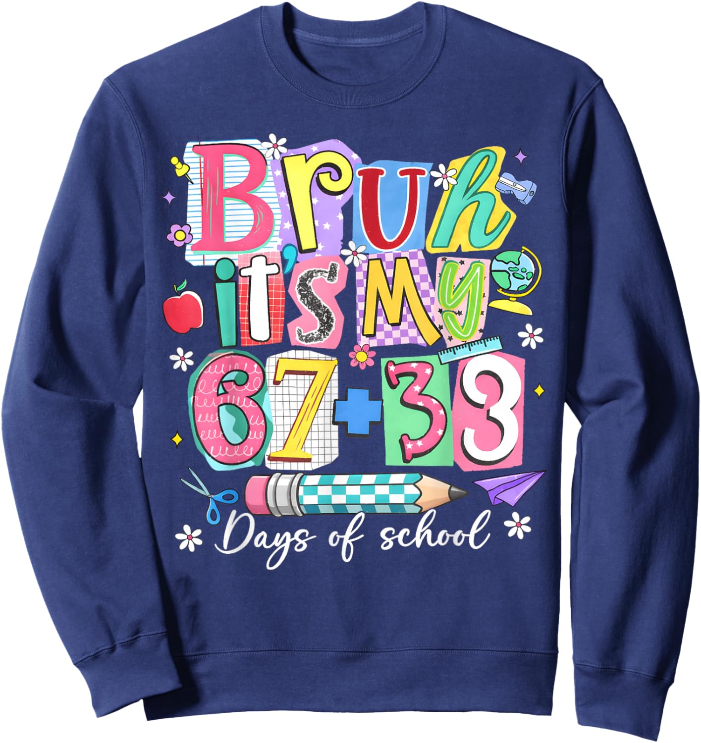 Bruh Its My 67 + 33 100th Days of School Boy Girl Teacher Sweatshirt - Sweatshirt | Navy