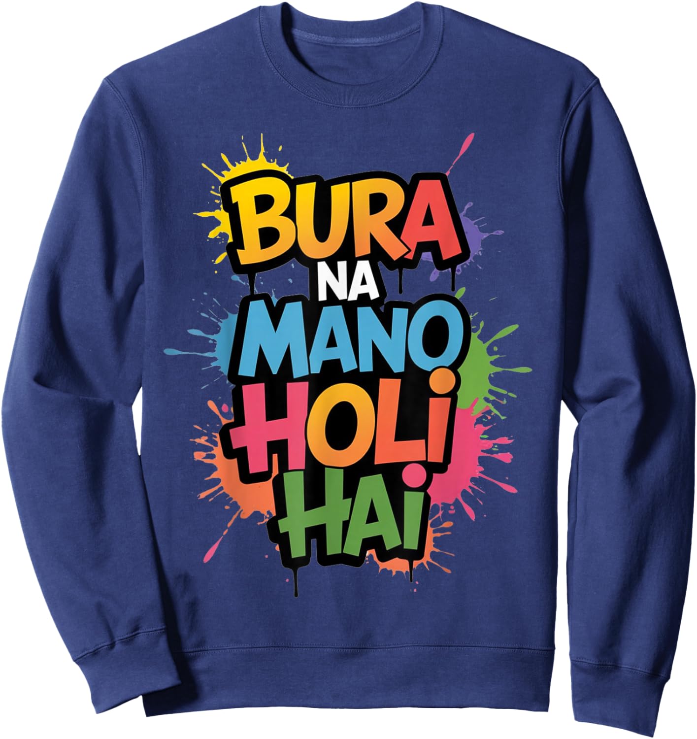 Bura Na Mano Holi Hai Color Splash Festival Vibes Sweatshirt - Sweatshirt | Navy