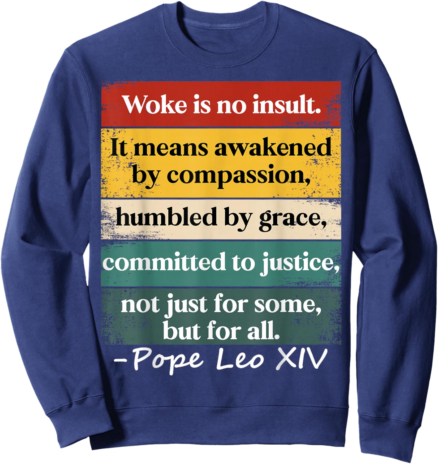 Woke is No Insult It Means Awakened by Compassion Humbled Sweatshirt - Sweatshirt | Navy