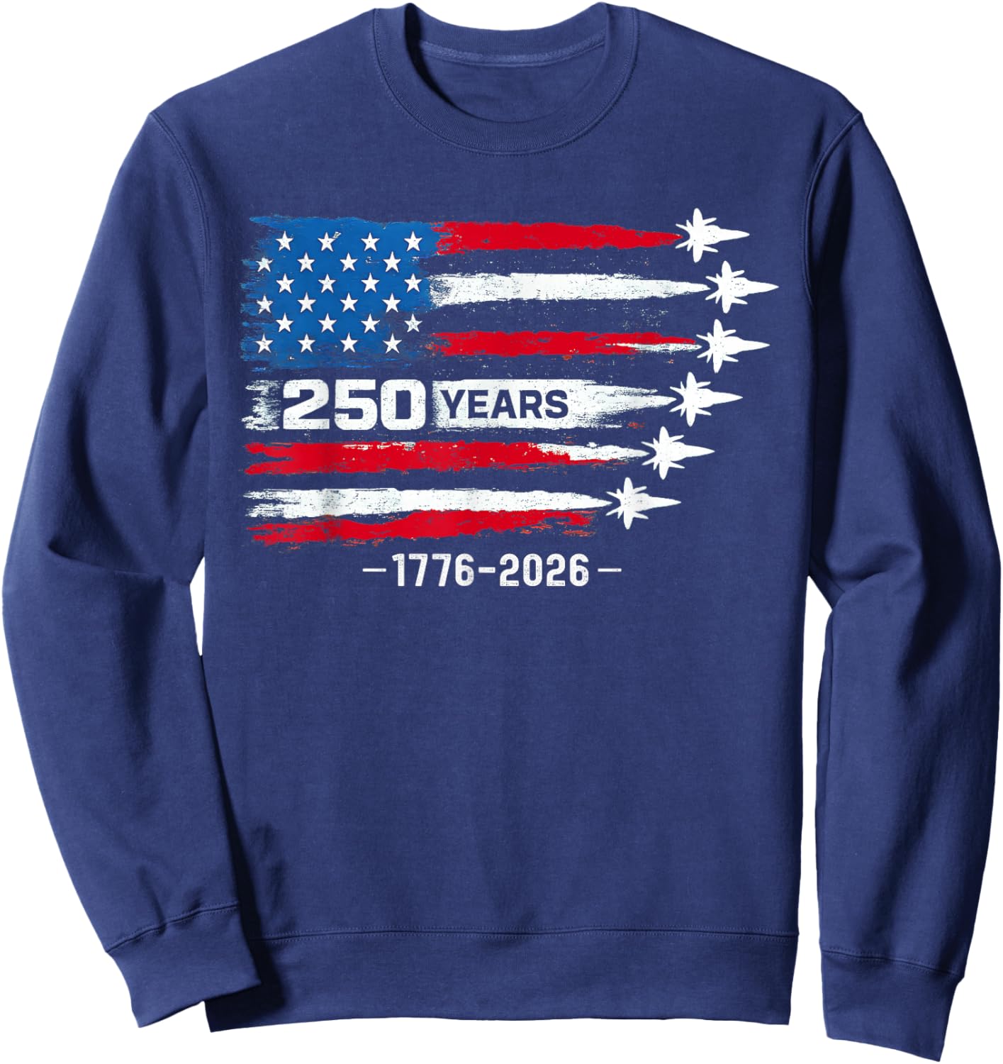 250 Years American 1776 2026 250th USA Birthday 4th of July Sweatshirt - Sweatshirt | Navy