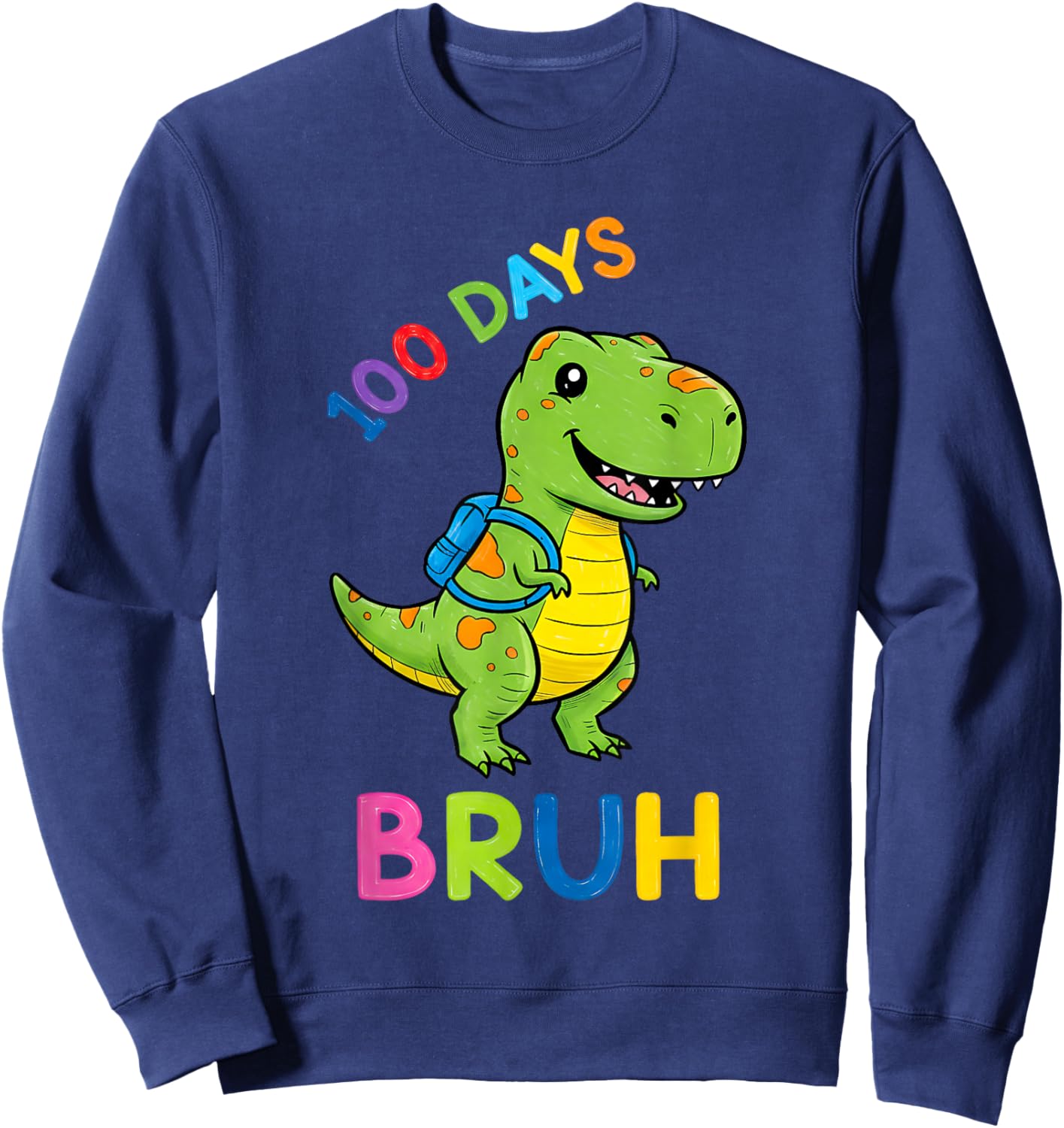 Bruh 100 Days of School Dinosaur Kids Girls Boys Sweatshirt - Sweatshirt | Navy