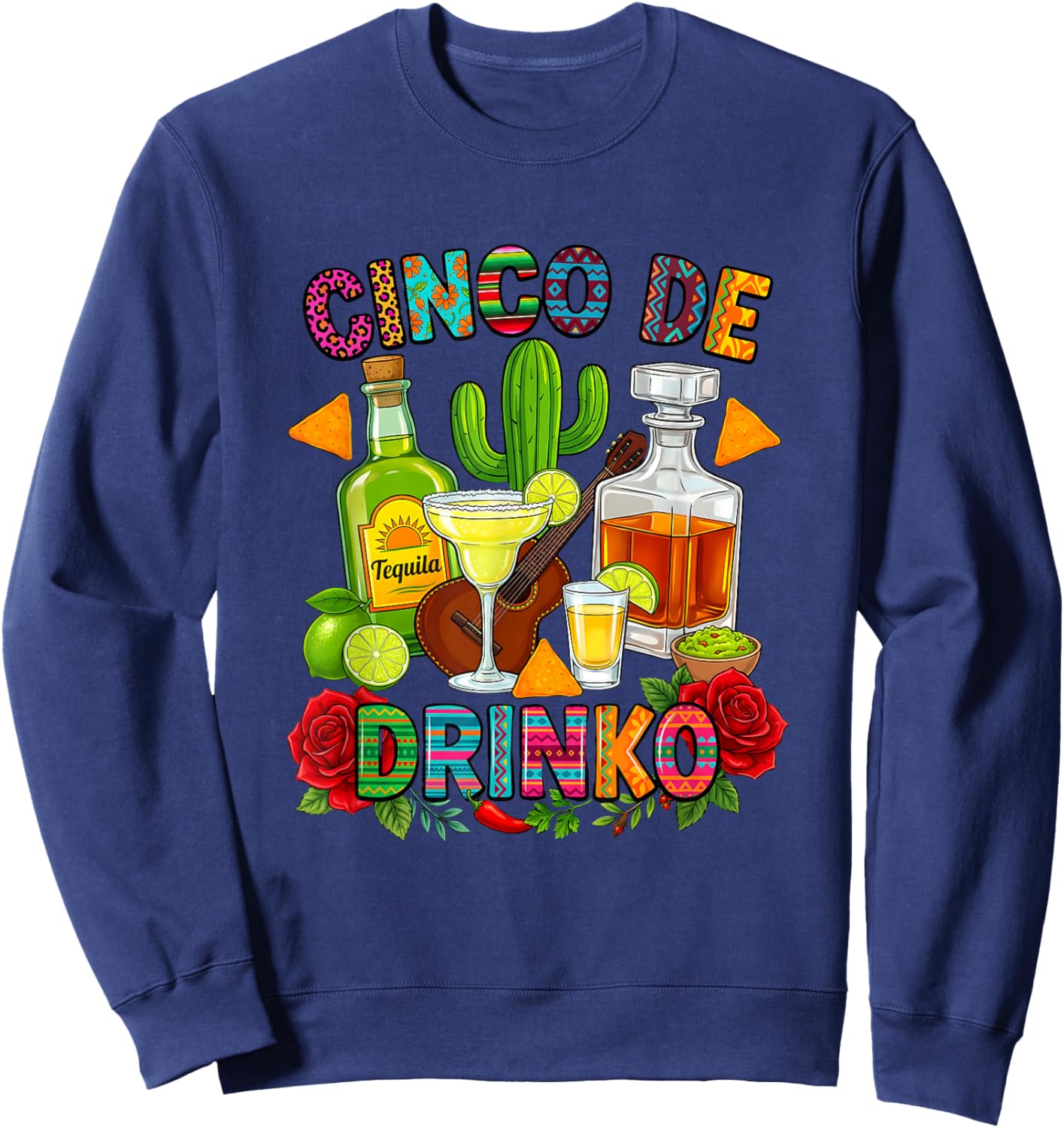 Cinco De Drinko Funny Margarita Party Fiesta Men Women Sweatshirt - Sweatshirt | Navy