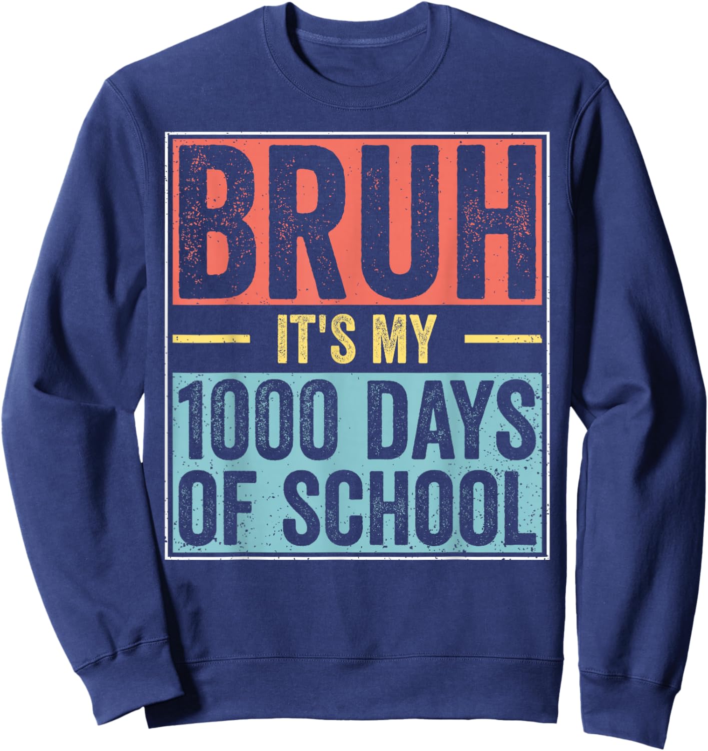 Bruh It's My 1000 Days of School 5th Grade Elementary Kids Sweatshirt - Sweatshirt | Navy