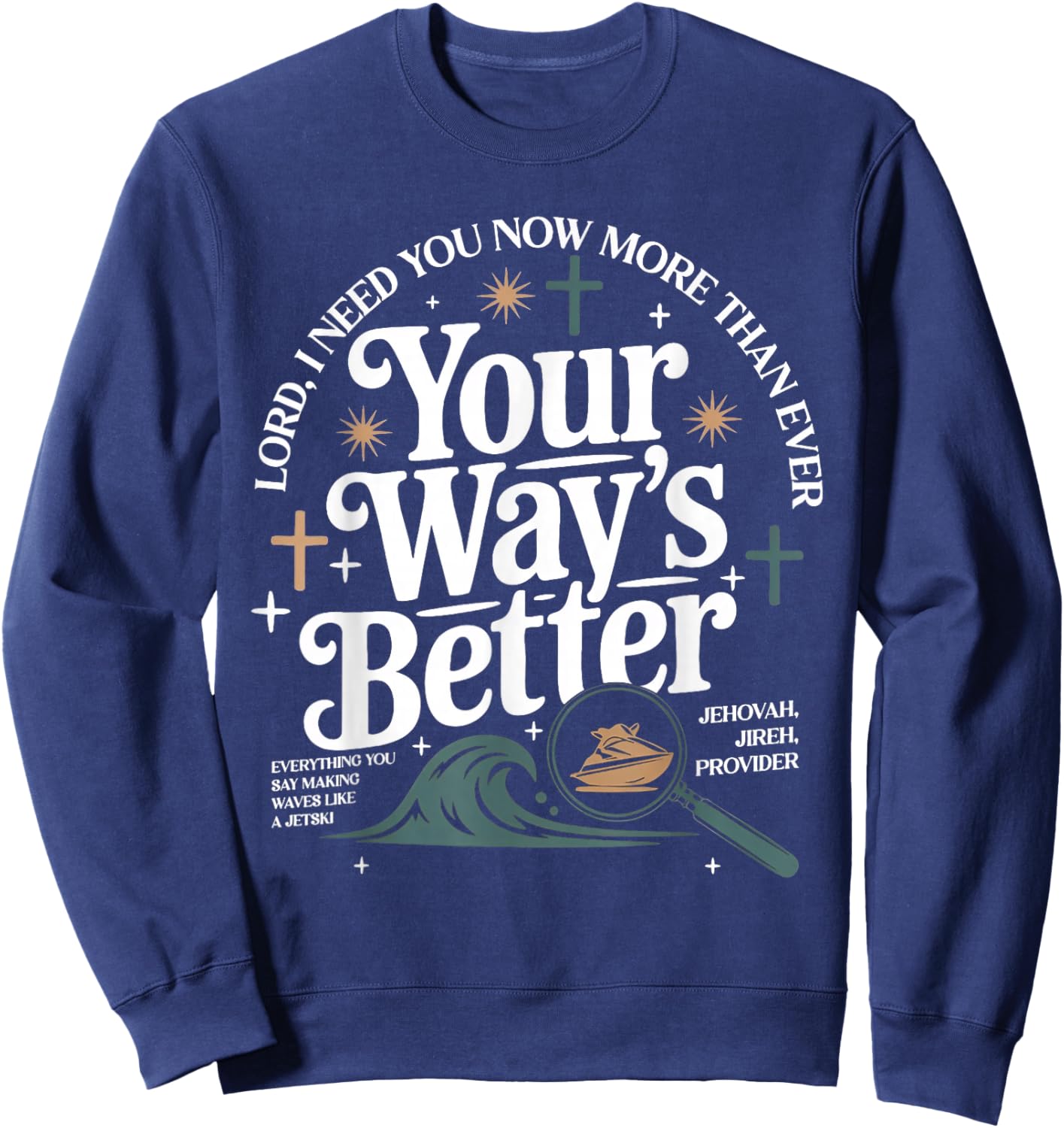 Your Way is Better Proverbs 16:9 Christian Bible Verse Sweatshirt - Sweatshirt | Navy