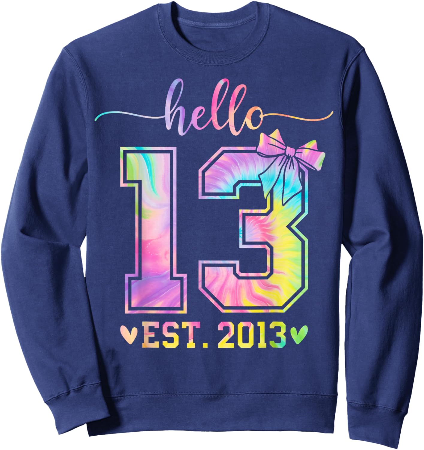Hello Thirteen EST 2013 13th Birthday Coquette 13 Year Girl Sweatshirt - Sweatshirt | Navy