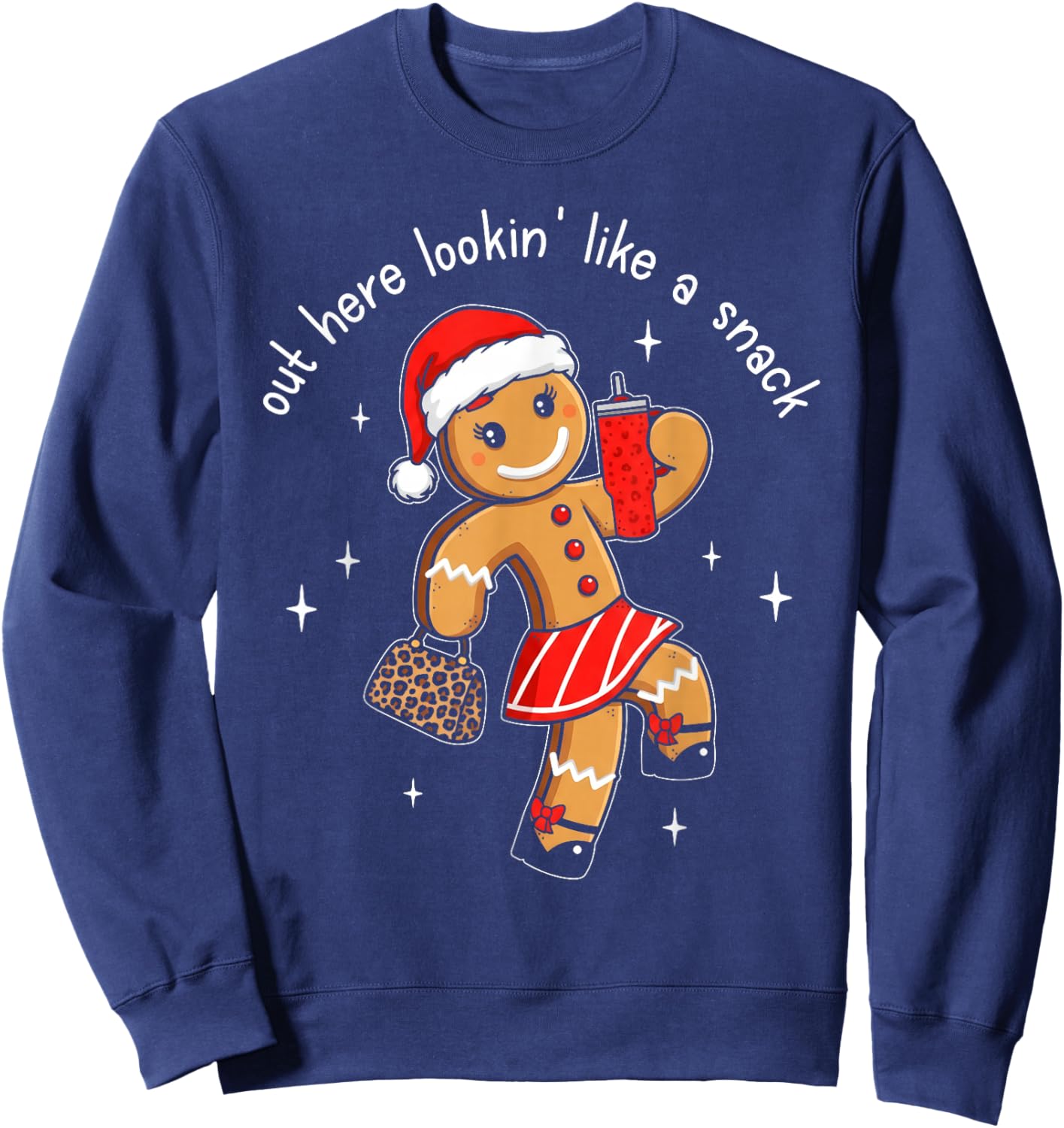 Out Here Looking Like A Snack Funny Boujee Xmas Gingerbread Sweatshirt - Sweatshirt | Navy