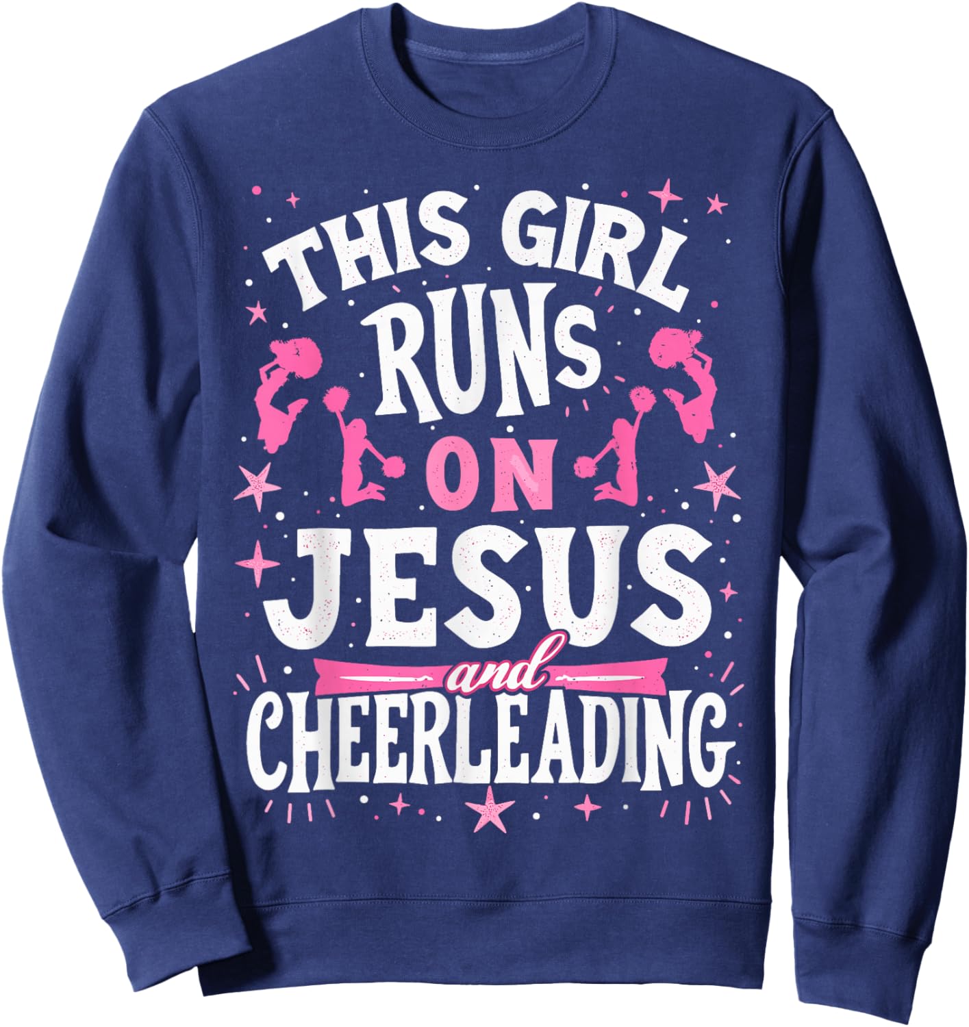 Christian Cheerleader This Girl Runs On Jesus & Cheerleading Sweatshirt - Sweatshirt | Navy