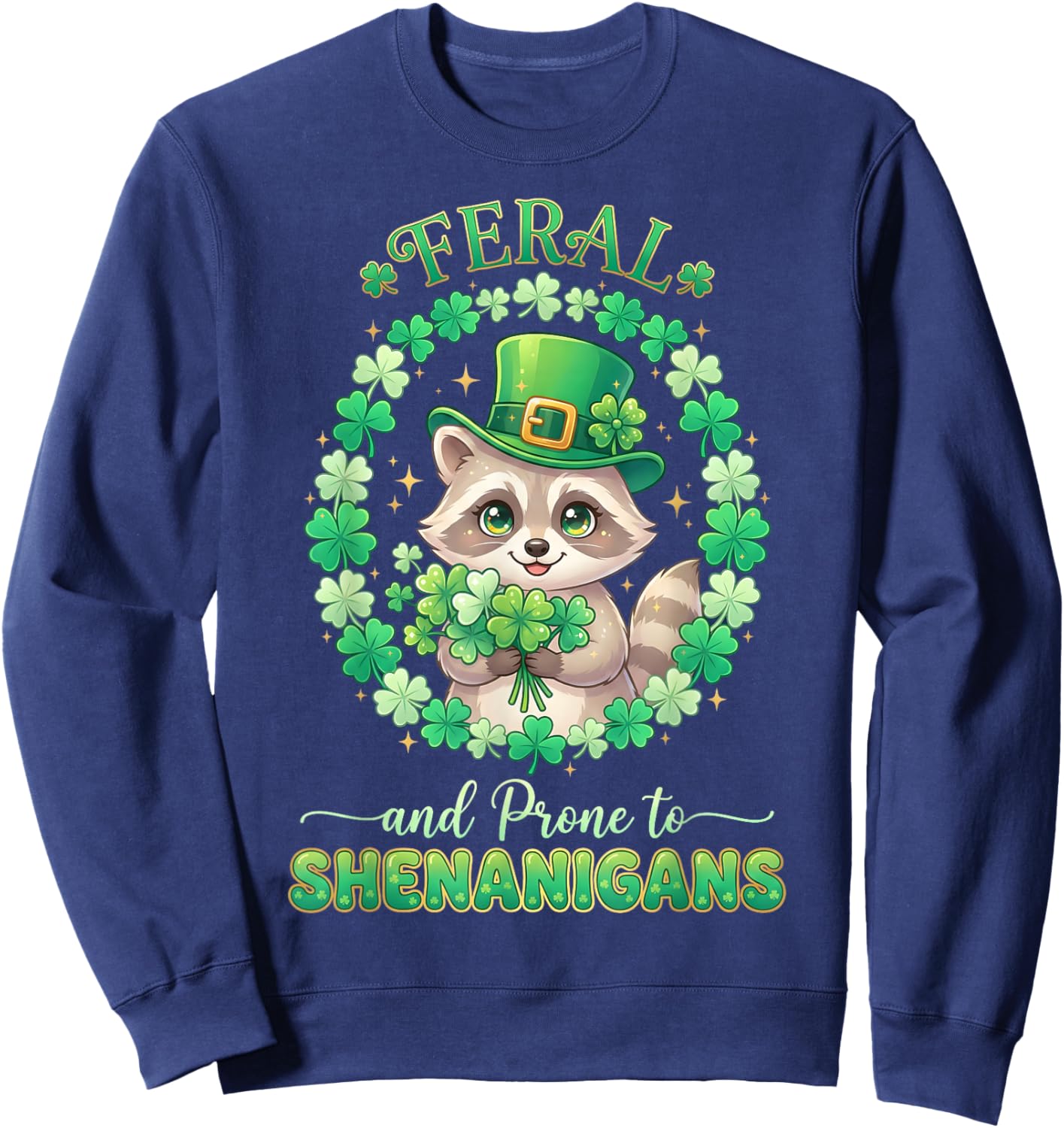 Feral and Prone to Shenanigans Cute Chibi Raccoon Lucky Sweatshirt - Sweatshirt | Navy