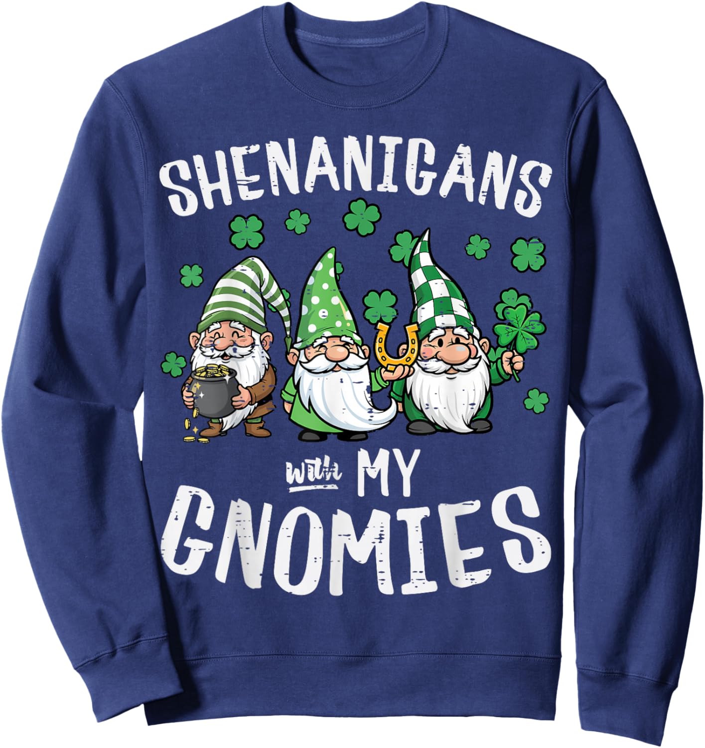 Shenanigans with Gnomies St Patricks Day Gnome Women Men Kid Sweatshirt - Sweatshirt | Navy