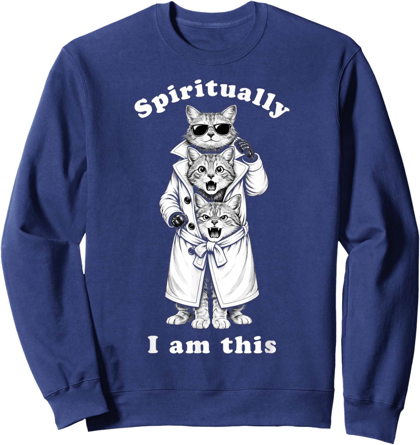 Funny Cats in Trench Coat Chaotic Feral Relatable Meme Cute Sweatshirt - Sweatshirt | Navy