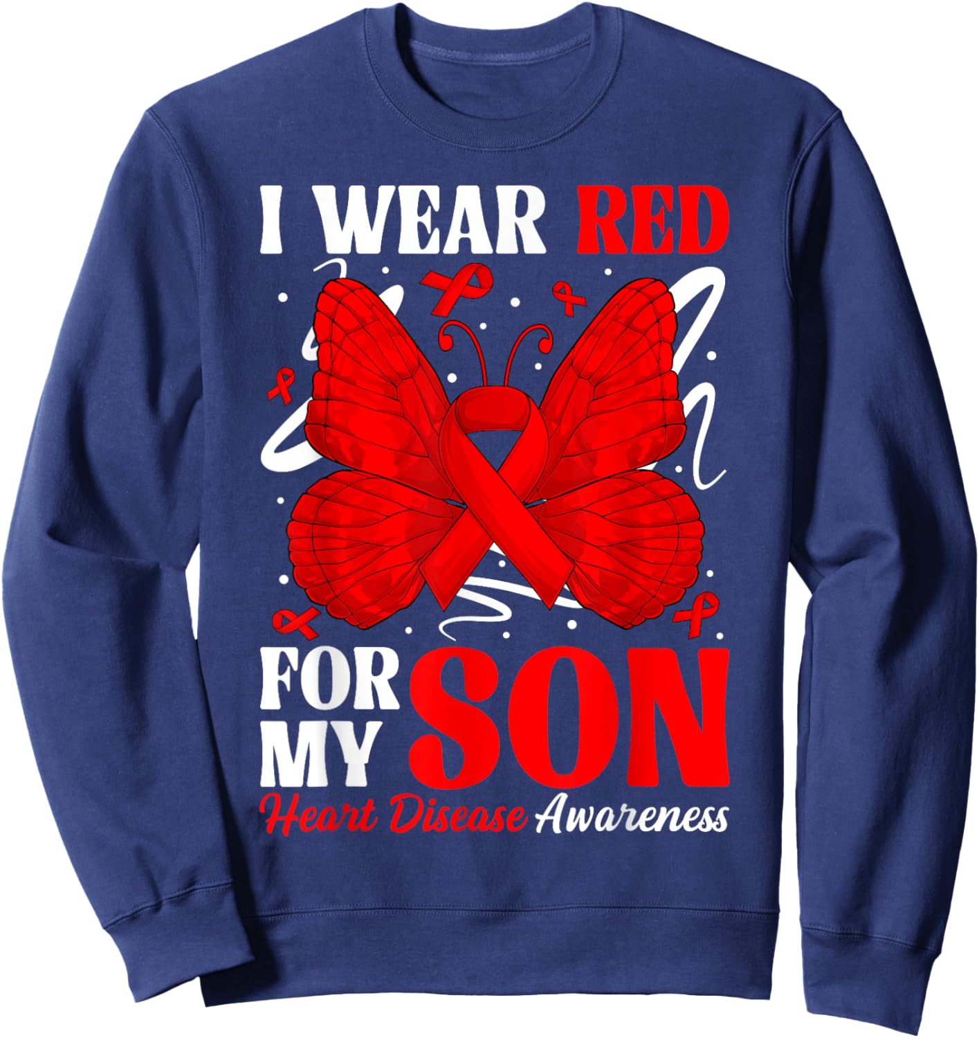 I Wear Red for My Son Heart Disease Awareness Day Butterfly Sweatshirt - Sweatshirt | Navy