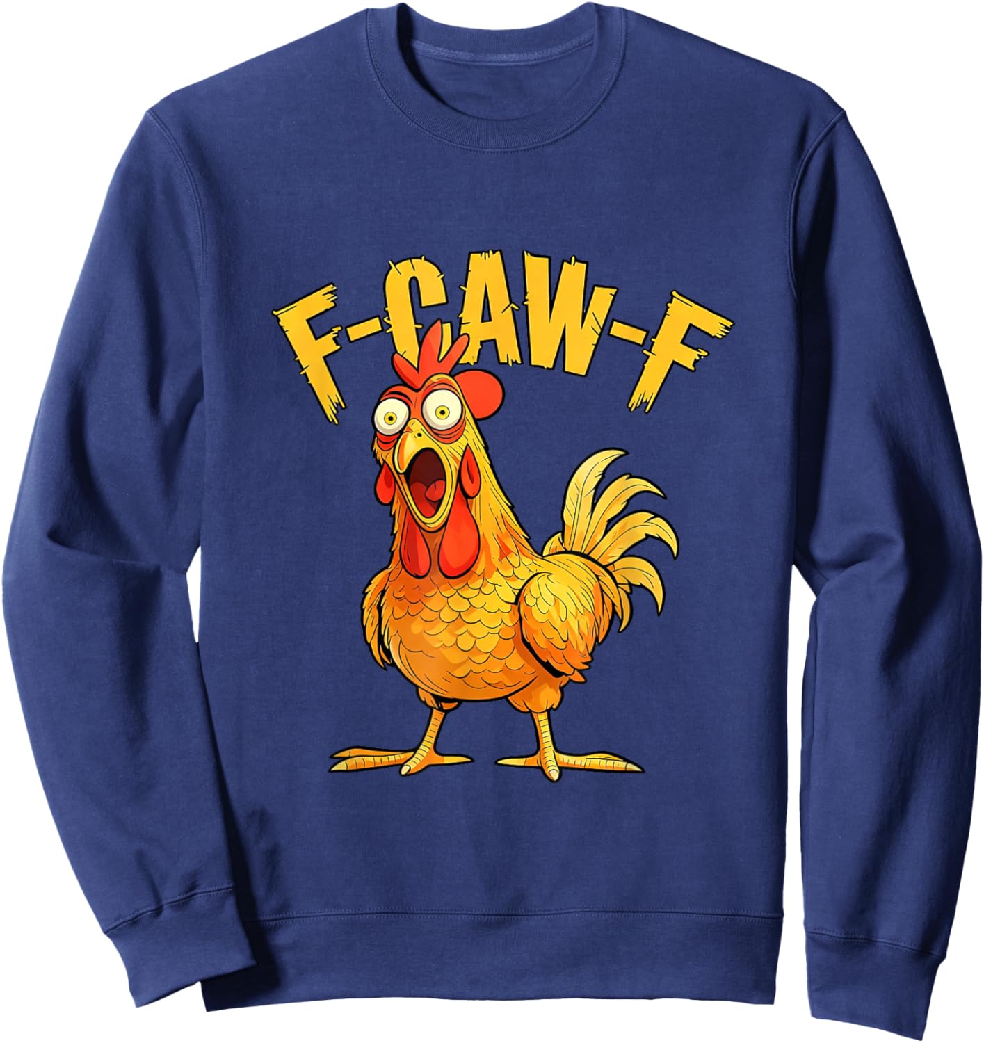 Funny F-Caw-F Chicken – Hilarious Crow Graphic Humor Sweatshirt - Sweatshirt | Navy