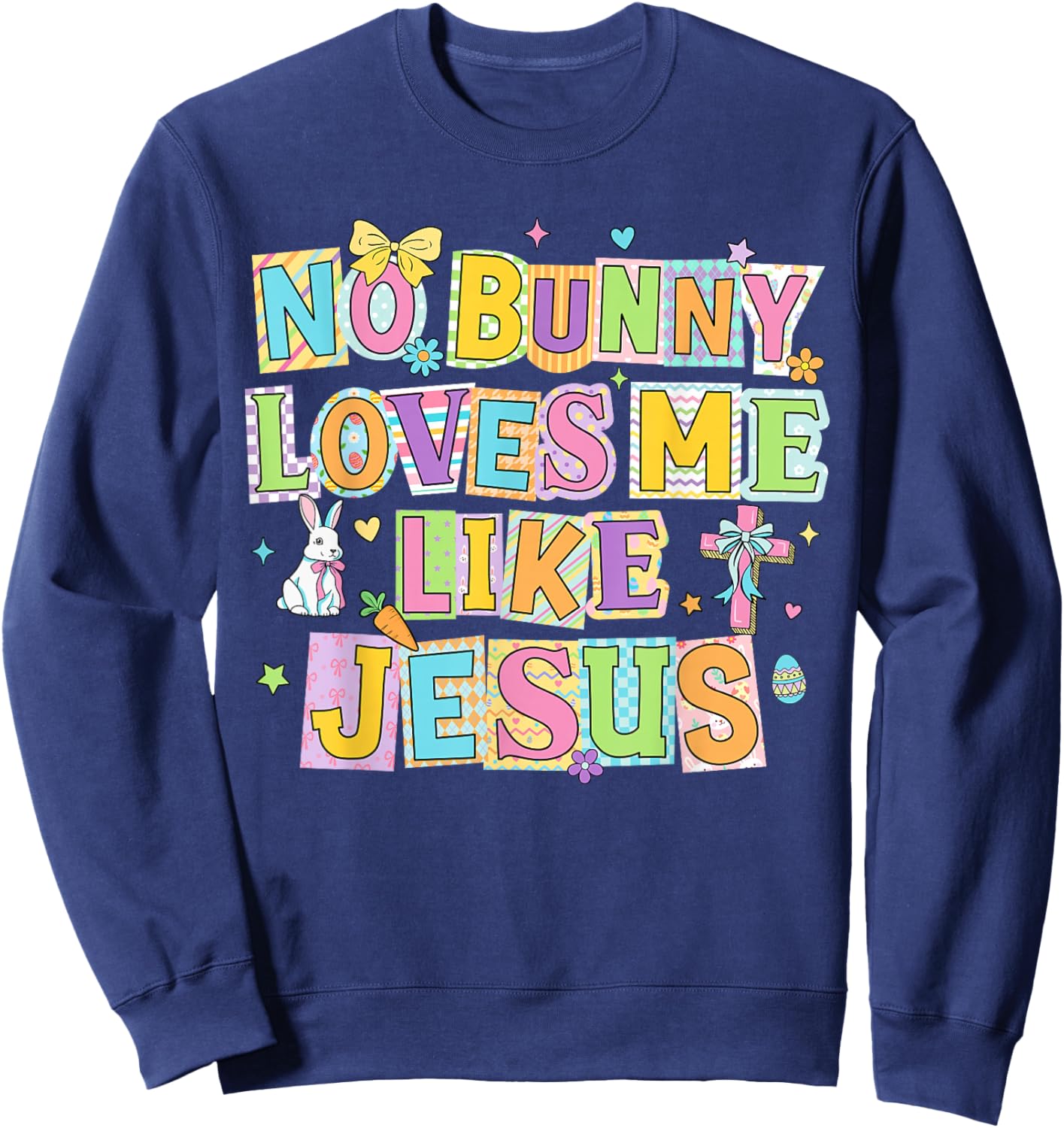 Easter No Bunny Loves Me Like Jesus Christian Kids Women Sweatshirt - Sweatshirt | Navy