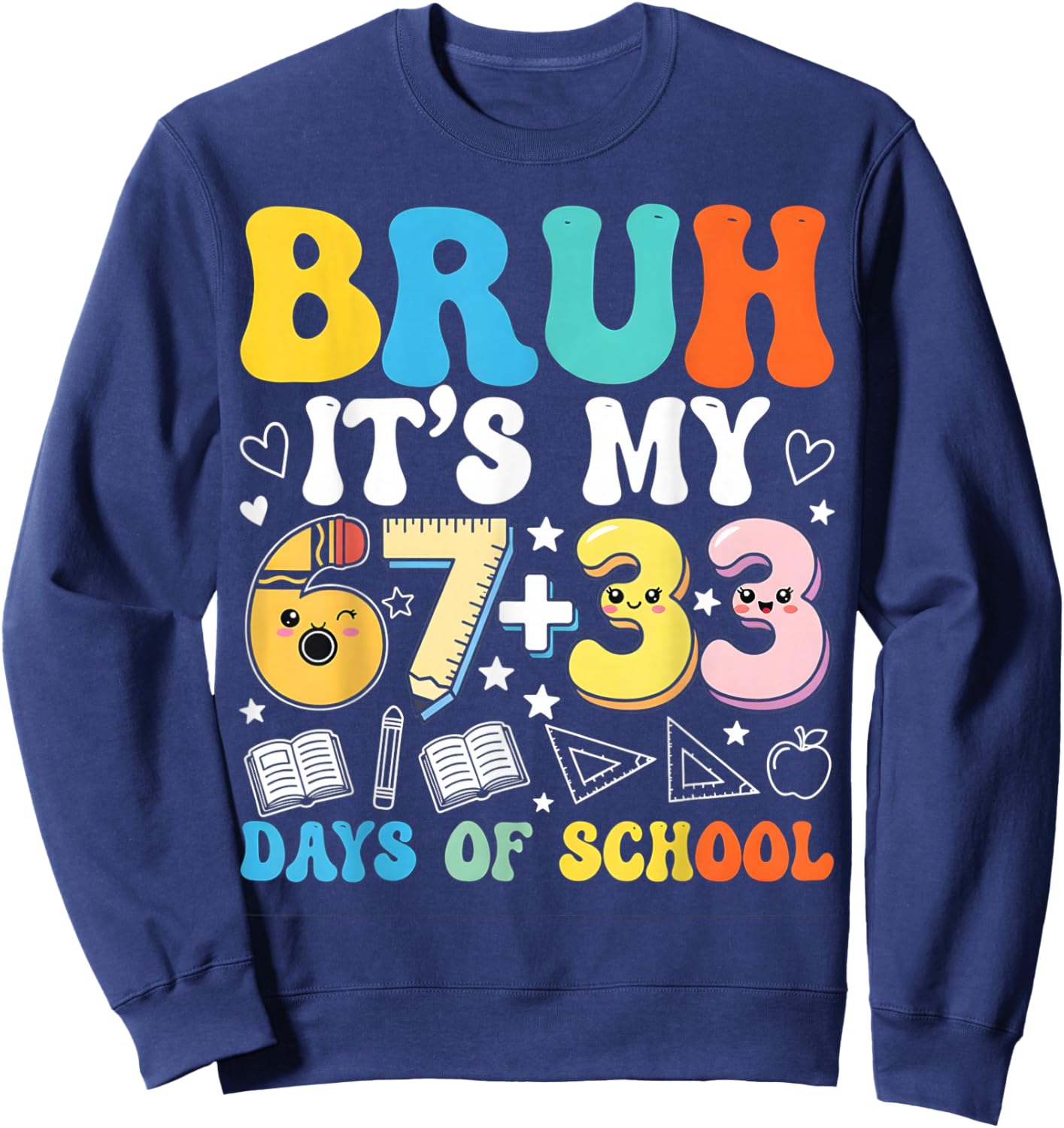 I Survived 67 33 Days of School Funny Teacher Student Sweatshirt - Sweatshirt | Navy