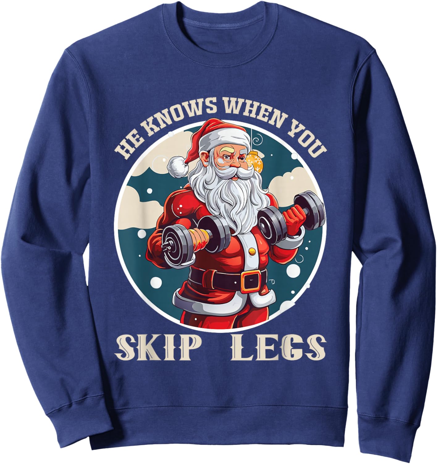 He Knows When You Skip Legs Santa Workout Sweatshirt - Sweatshirt | Navy