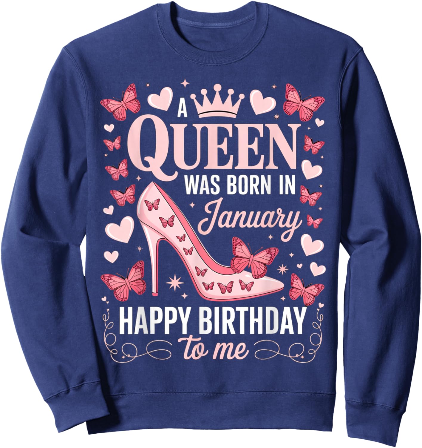 A Queen was Born in January Happy Birthday to Me Women Sweatshirt - Sweatshirt | Navy
