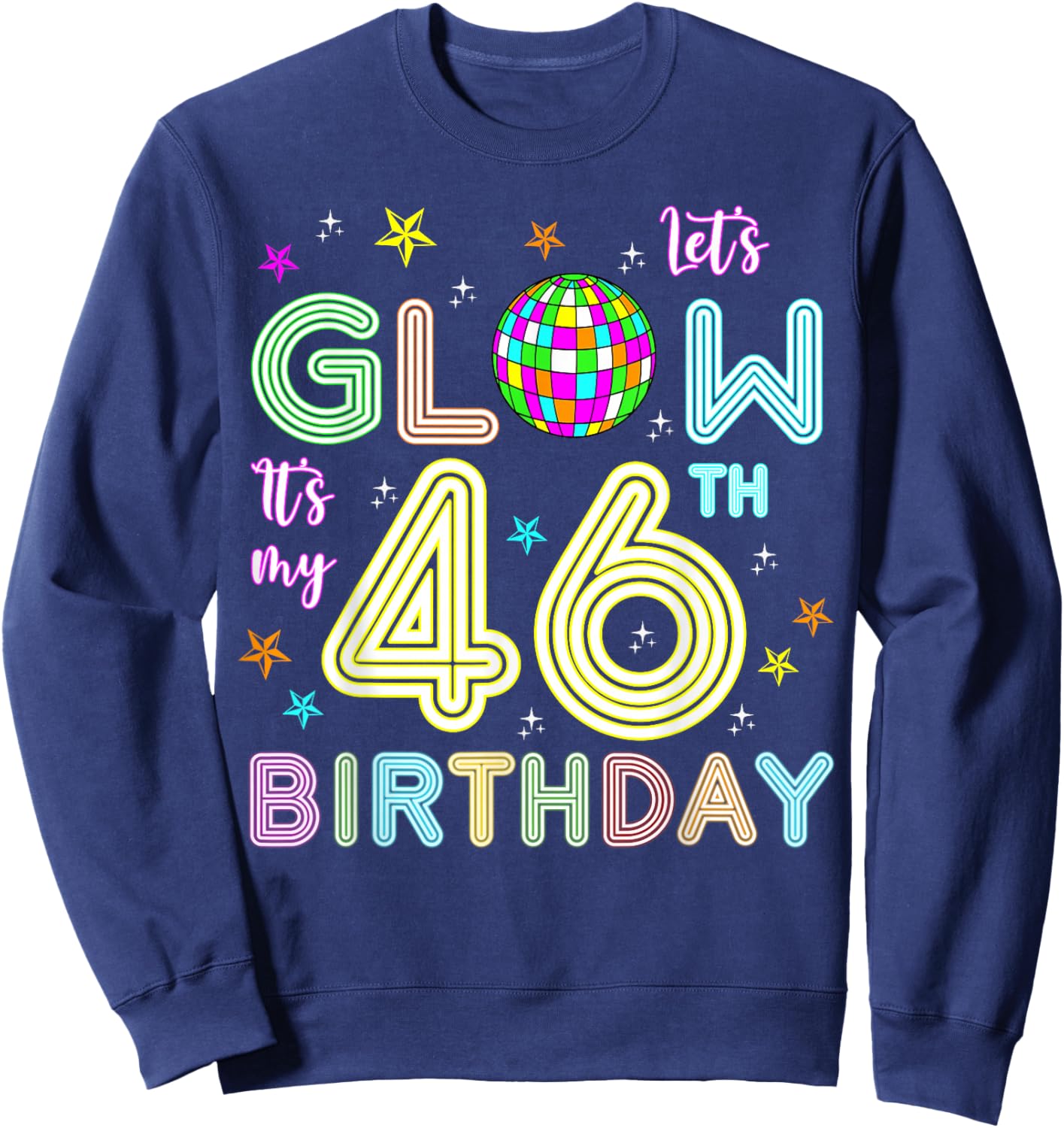 It's My 46th Birthday Glowing 80s 46 Year Old Sweatshirt - Sweatshirt | Navy