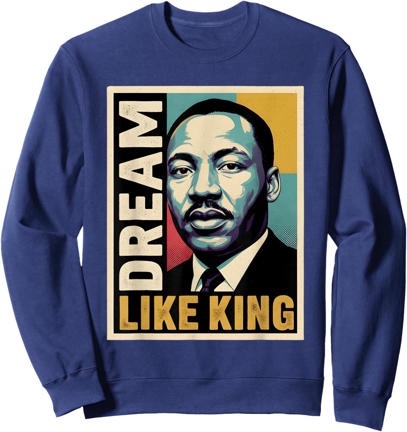 Black History Month Martin Have Dream Luther King Day Sweatshirt - Sweatshirt | Navy