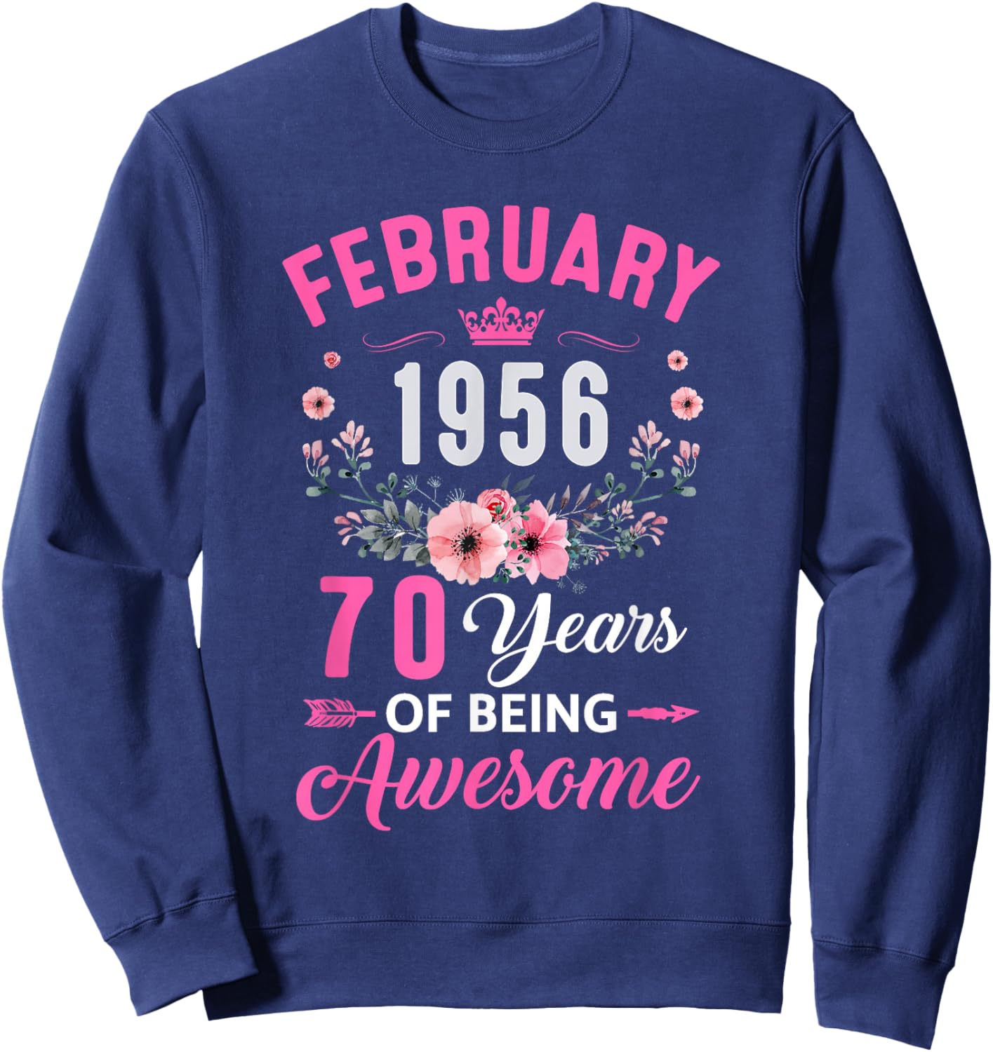 Awesome Since 1956 70 Years Old February 70Th Birthday Women Sweatshirt - Sweatshirt | Navy
