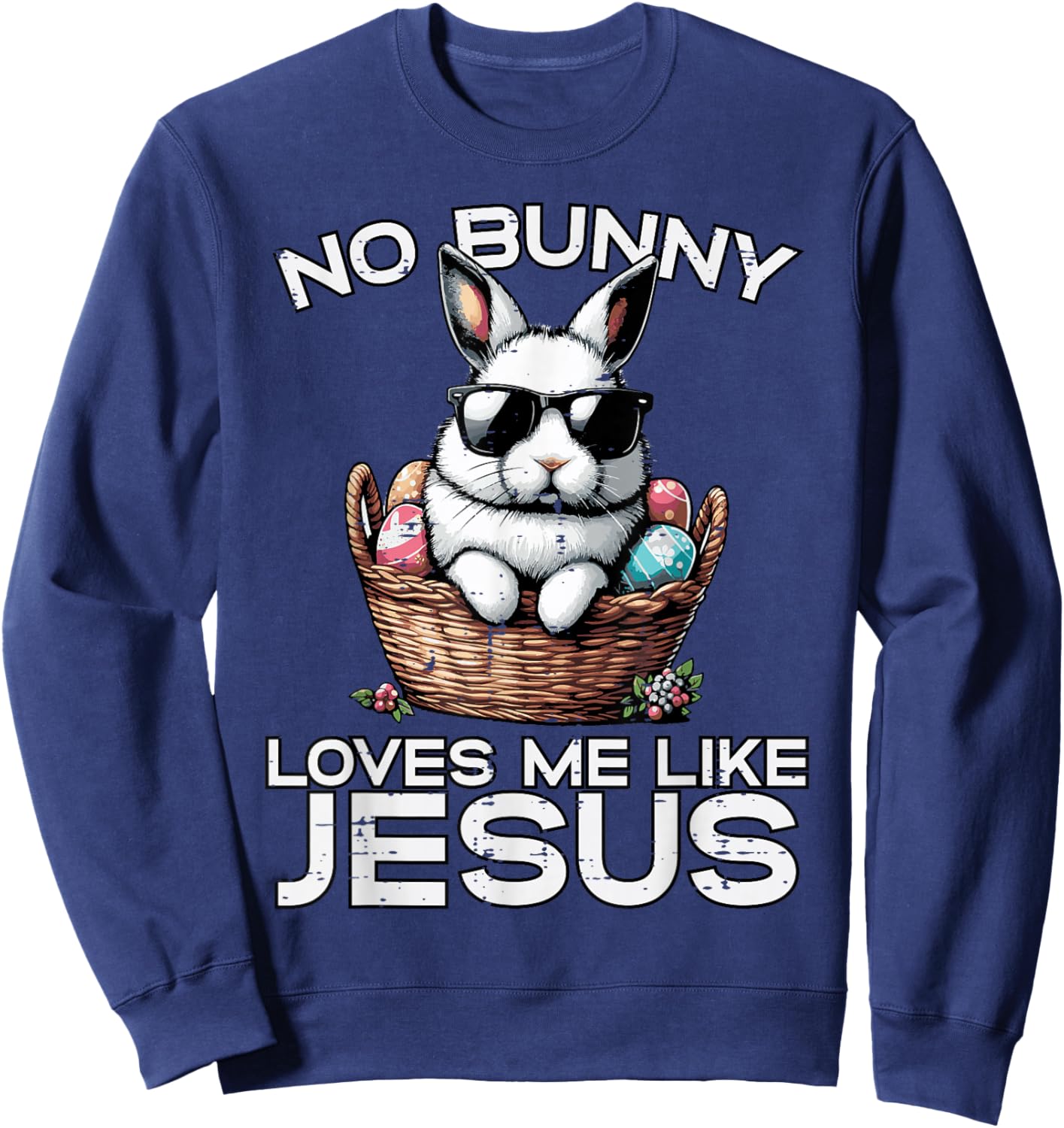 Easter No Bunny Loves Me Like Jesus Christian Men Women Kids Sweatshirt - Sweatshirt | Navy